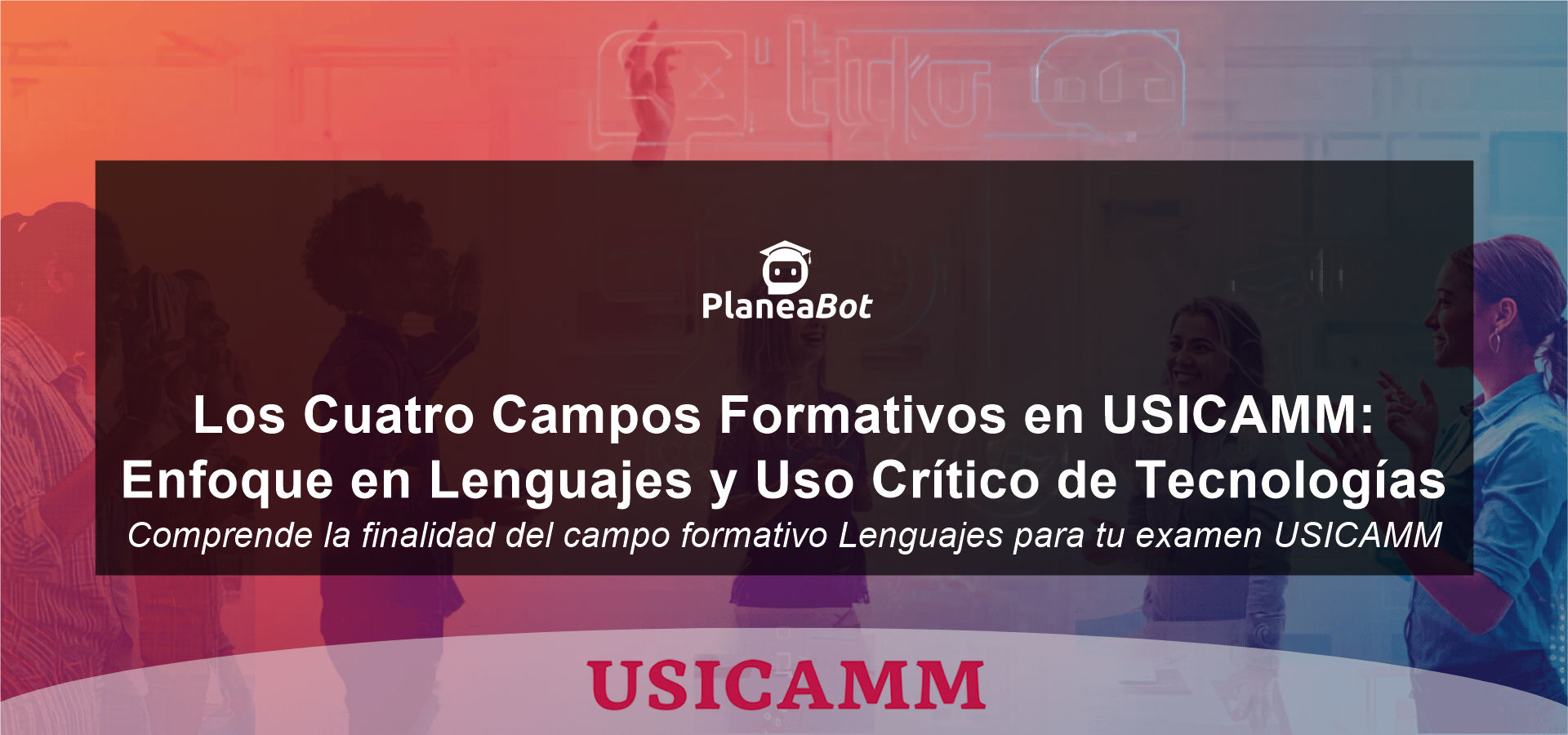 Los Cuatro Campos Formativos en USICAMM: Enfoque en Lenguajes y Uso Crítico de Tecnologías