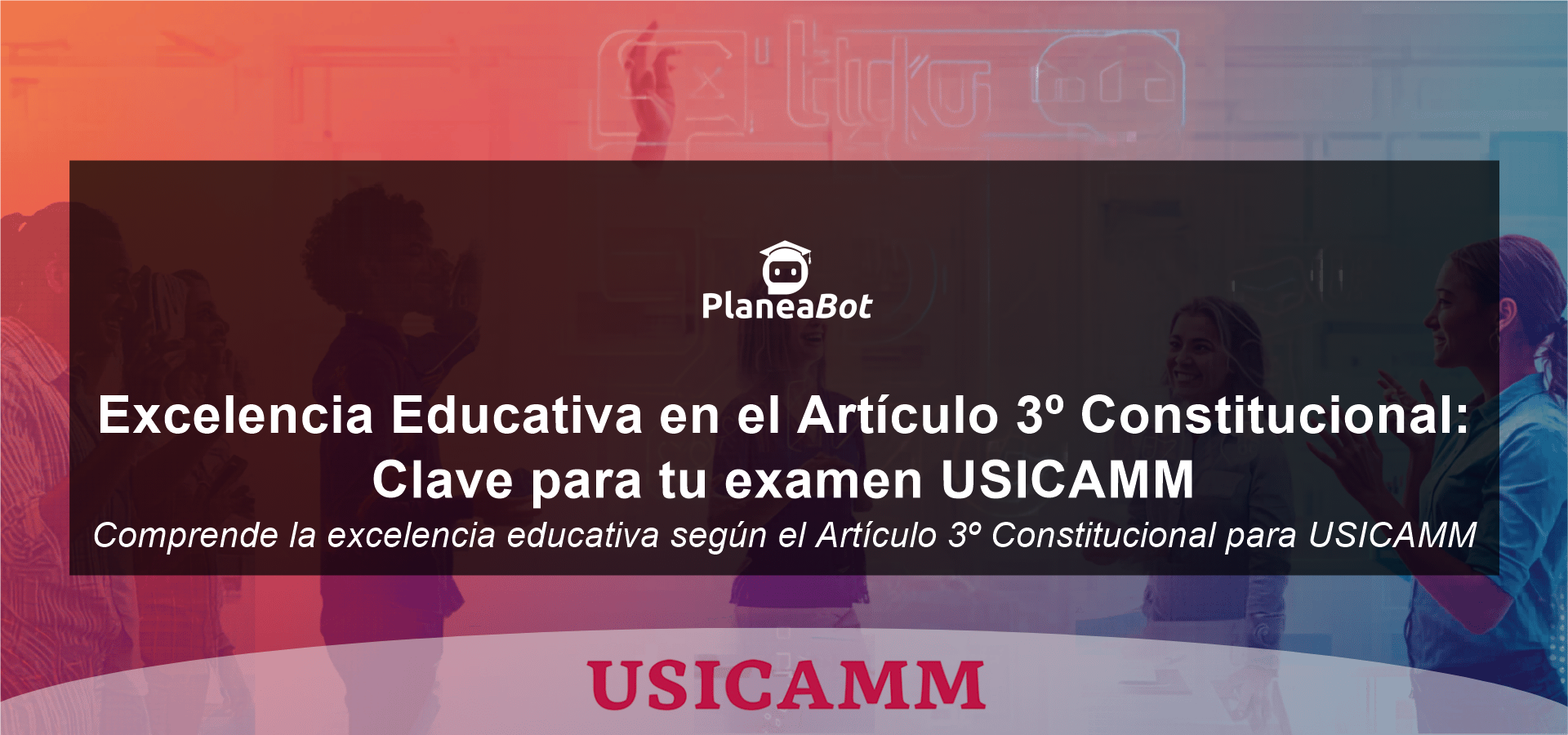 Excelencia Educativa en el Artículo 3º Constitucional: Clave para tu examen USICAMM