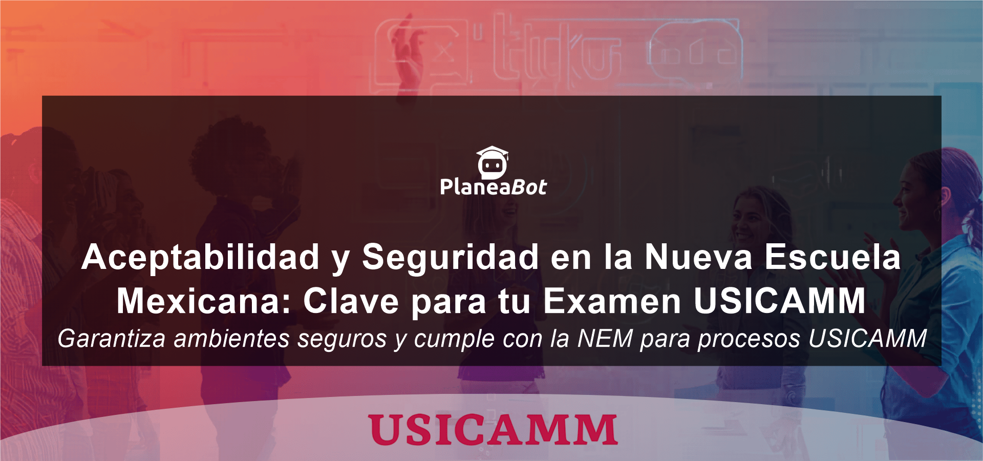 Aceptabilidad y Seguridad en la Nueva Escuela Mexicana: Clave para tu Examen USICAMM