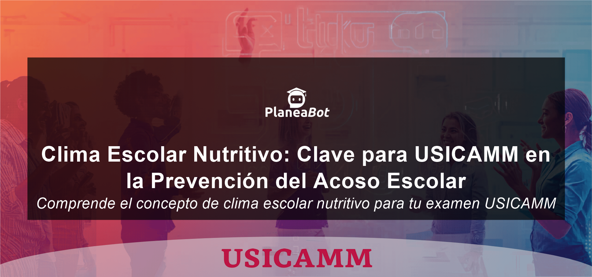 Clima Escolar Nutritivo: Clave para USICAMM en la Prevención del Acoso Escolar