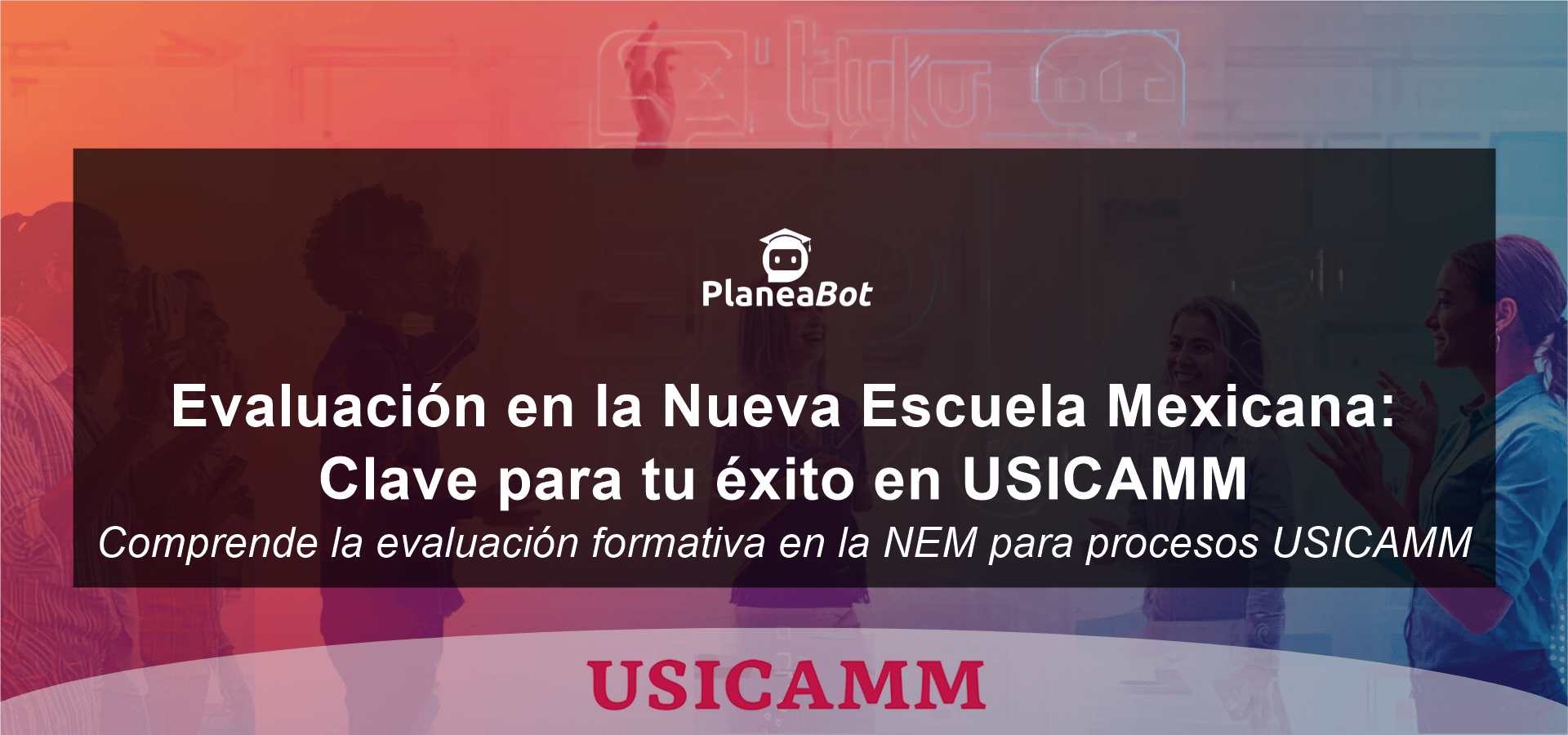 Evaluación en la Nueva Escuela Mexicana: Clave para tu éxito en USICAMM
