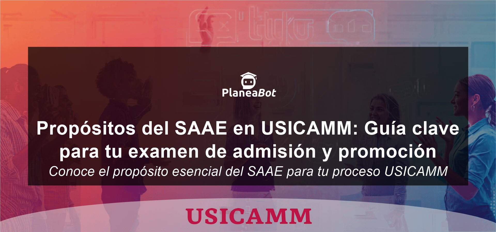 Propósitos del SAAE en USICAMM: Guía clave para tu examen de admisión y promoción