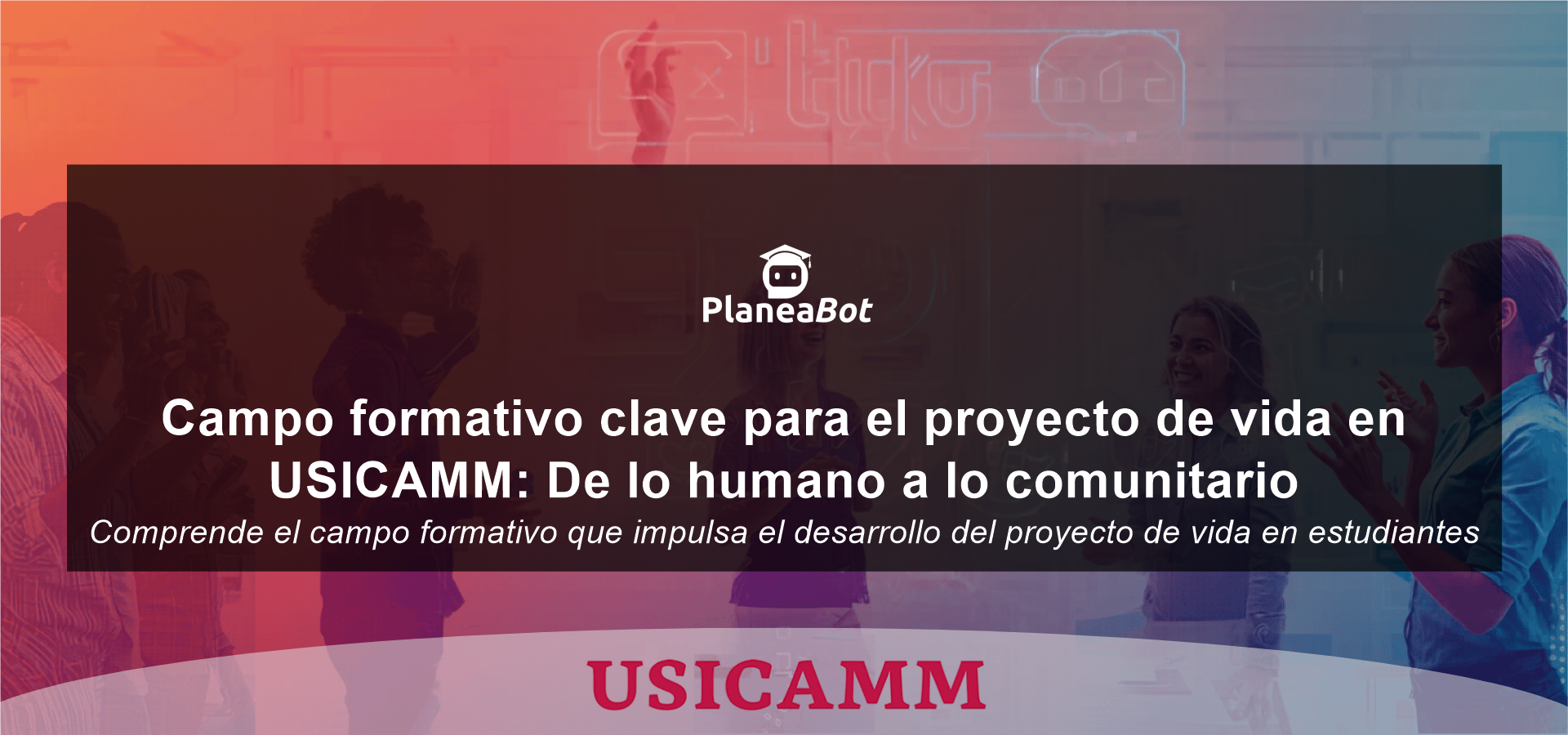 Campo formativo clave para el proyecto de vida en USICAMM: De lo humano a lo comunitario