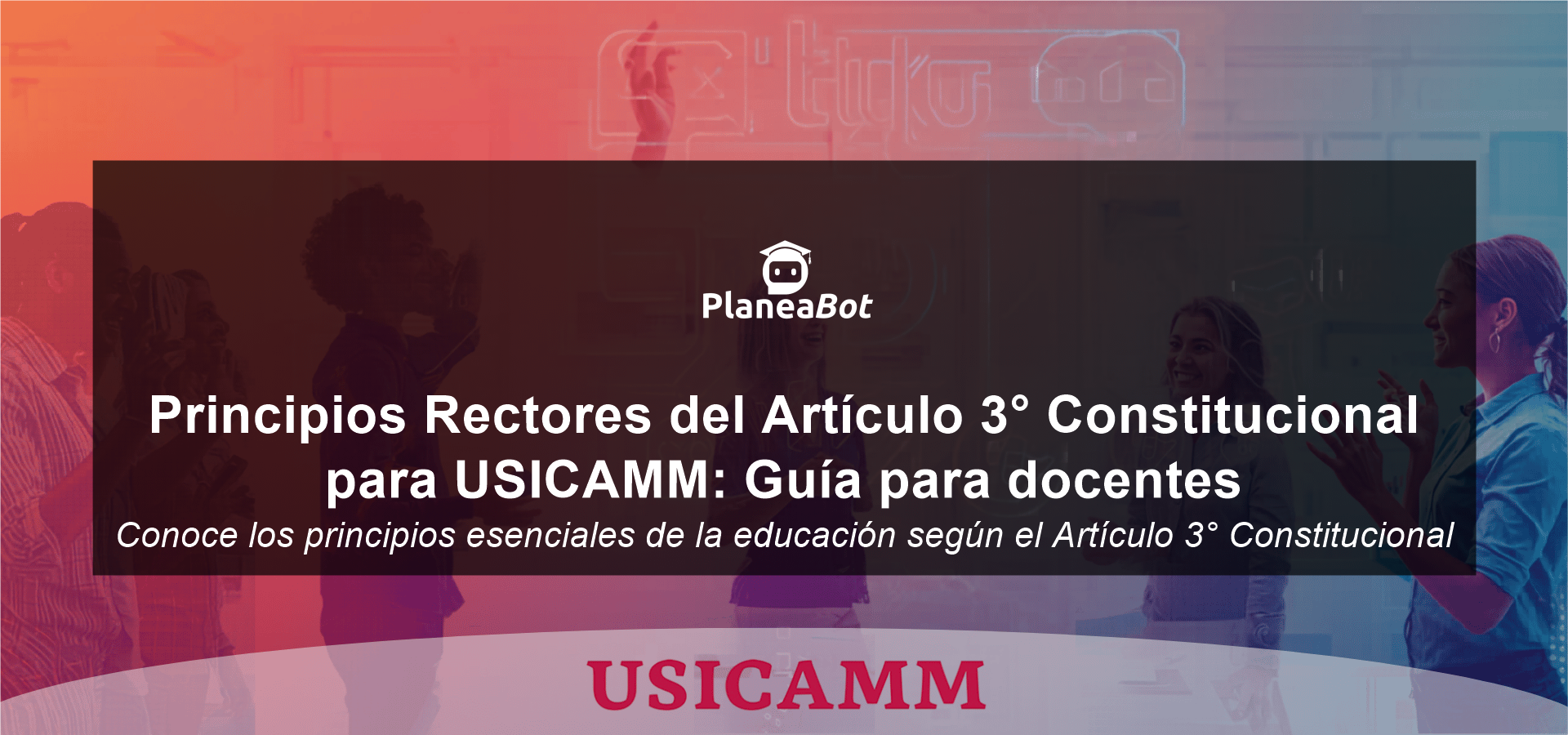 Principios Rectores del Artículo 3° Constitucional para USICAMM: Guía para docentes