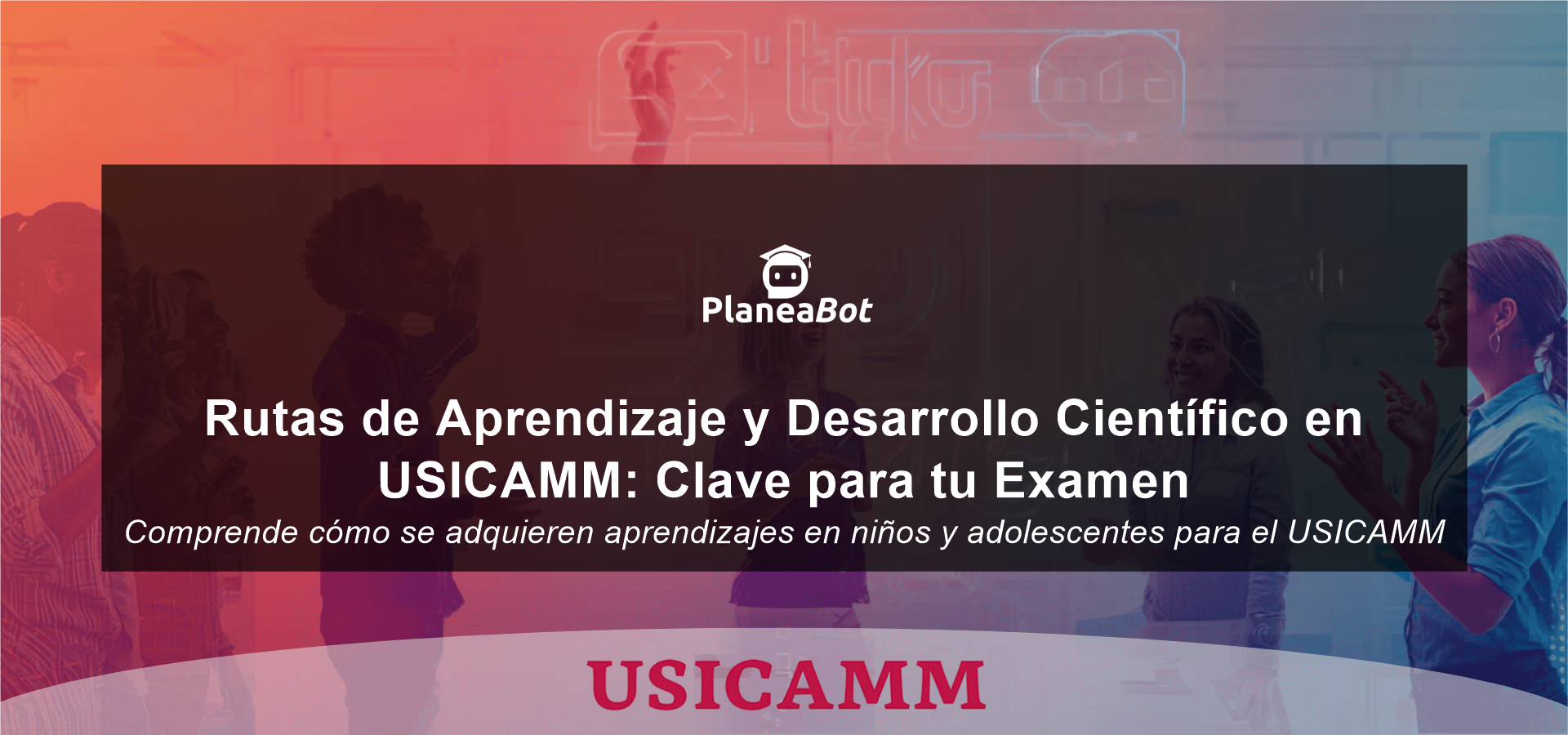 Rutas de Aprendizaje y Desarrollo Científico en USICAMM: Clave para tu Examen
