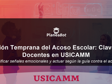 Detección Temprana del Acoso Escolar: Claves para Docentes en USICAMM