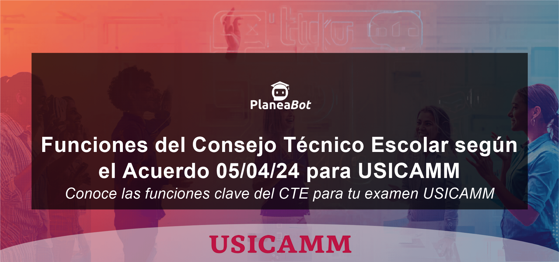 Funciones del Consejo Técnico Escolar según el Acuerdo 05/04/24 para USICAMM