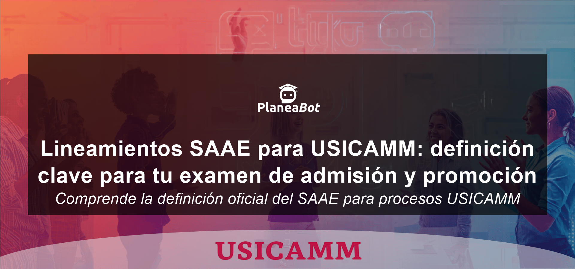 Lineamientos SAAE para USICAMM: definición clave para tu examen de admisión y promoción