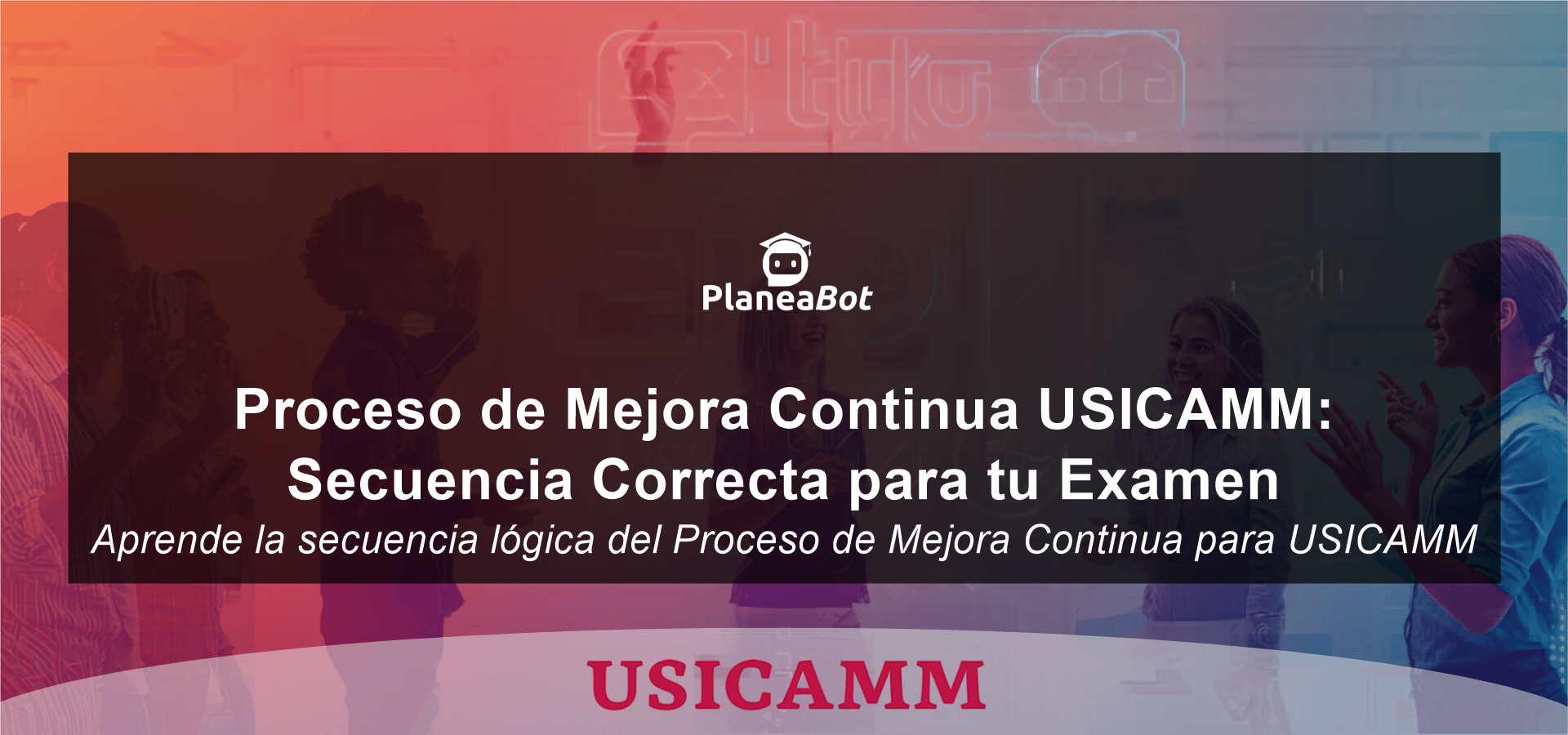 Proceso de Mejora Continua USICAMM: Secuencia Correcta para tu Examen