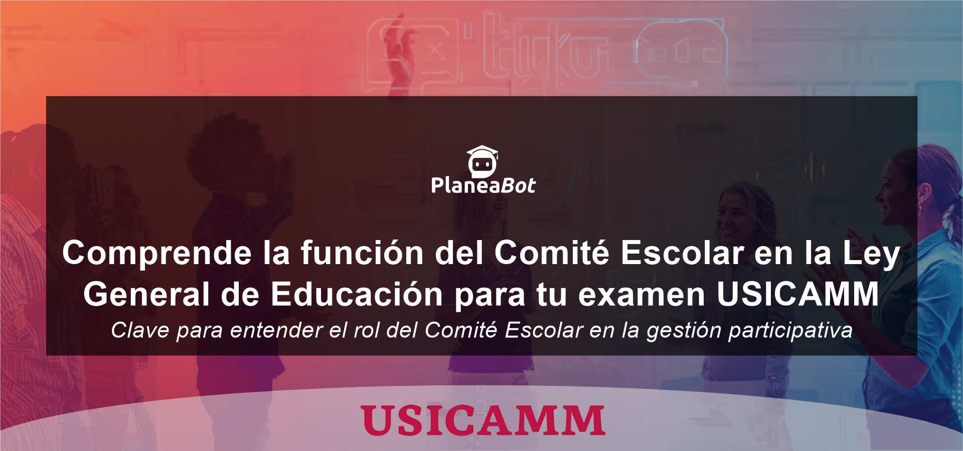 Comprende la función del Comité Escolar en la Ley General de Educación para tu examen USICAMM