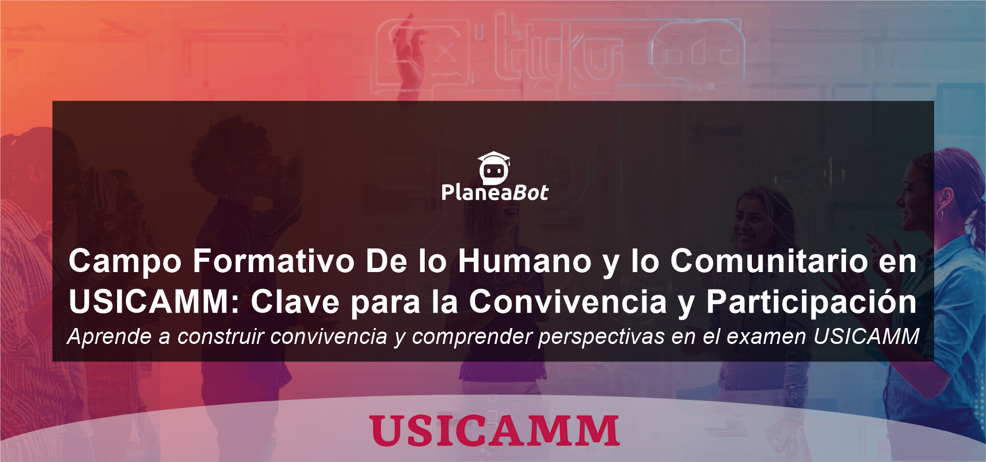 Campo Formativo De lo Humano y lo Comunitario en USICAMM: Clave para la Convivencia y Participación