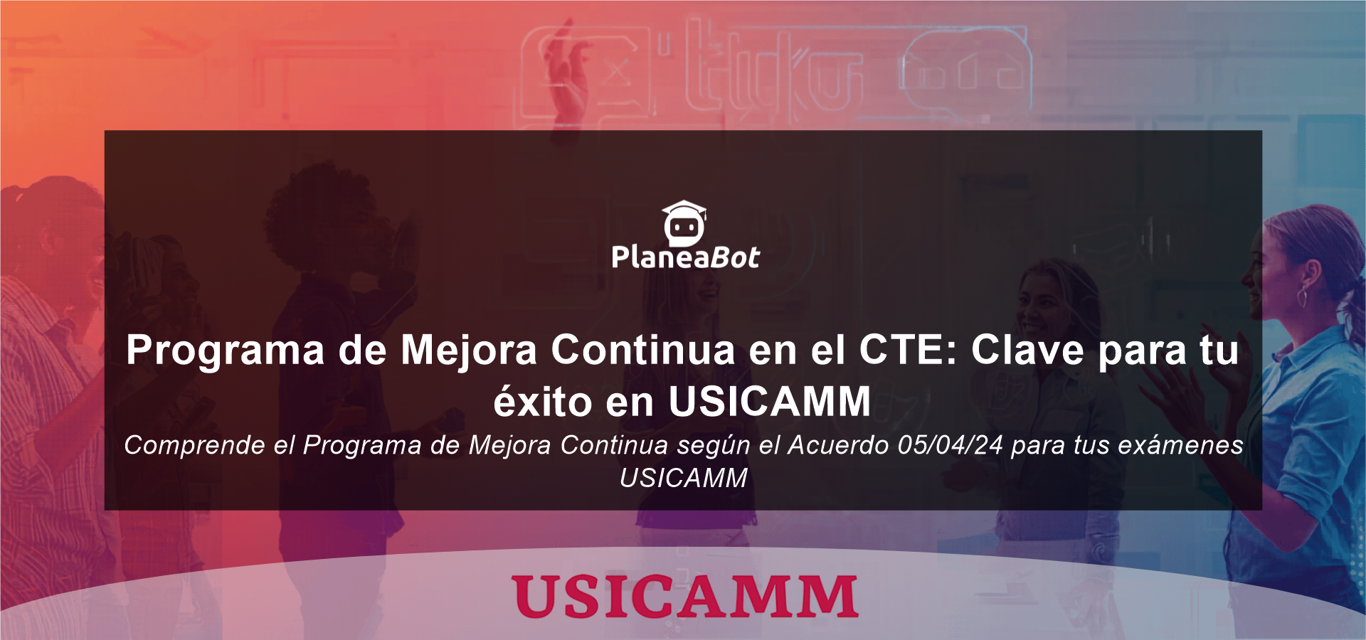 Programa de Mejora Continua en el CTE: Clave para tu éxito en USICAMM