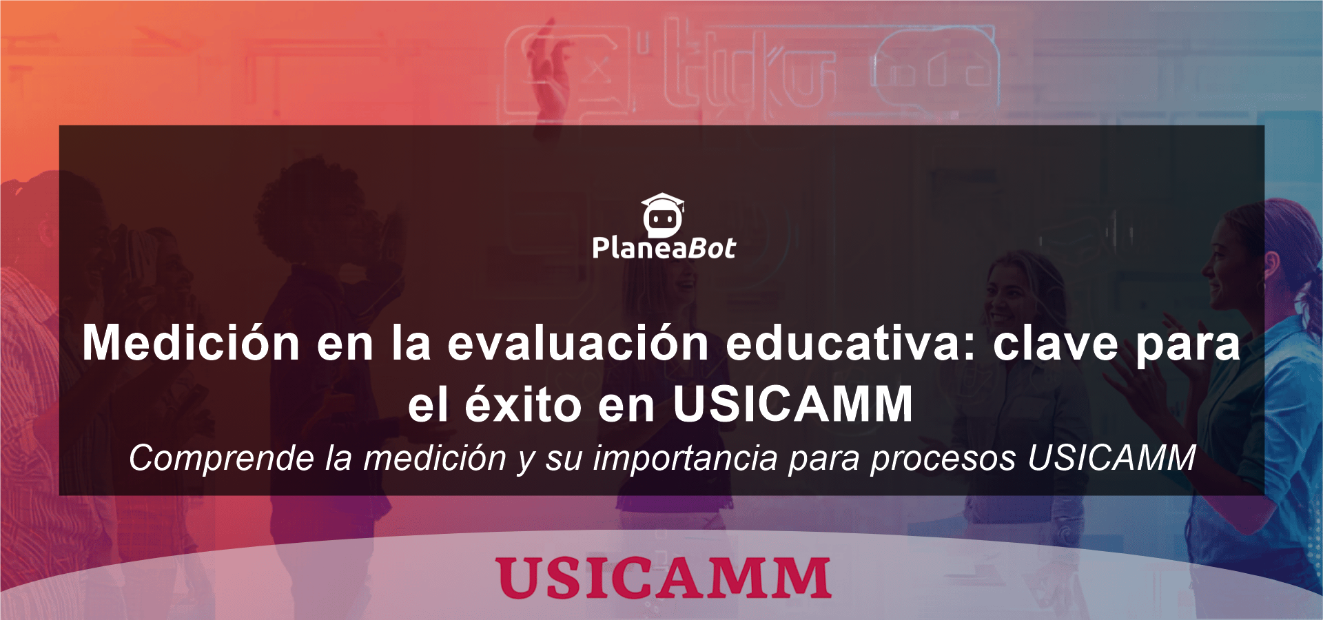 Medición en la evaluación educativa: clave para el éxito en USICAMM