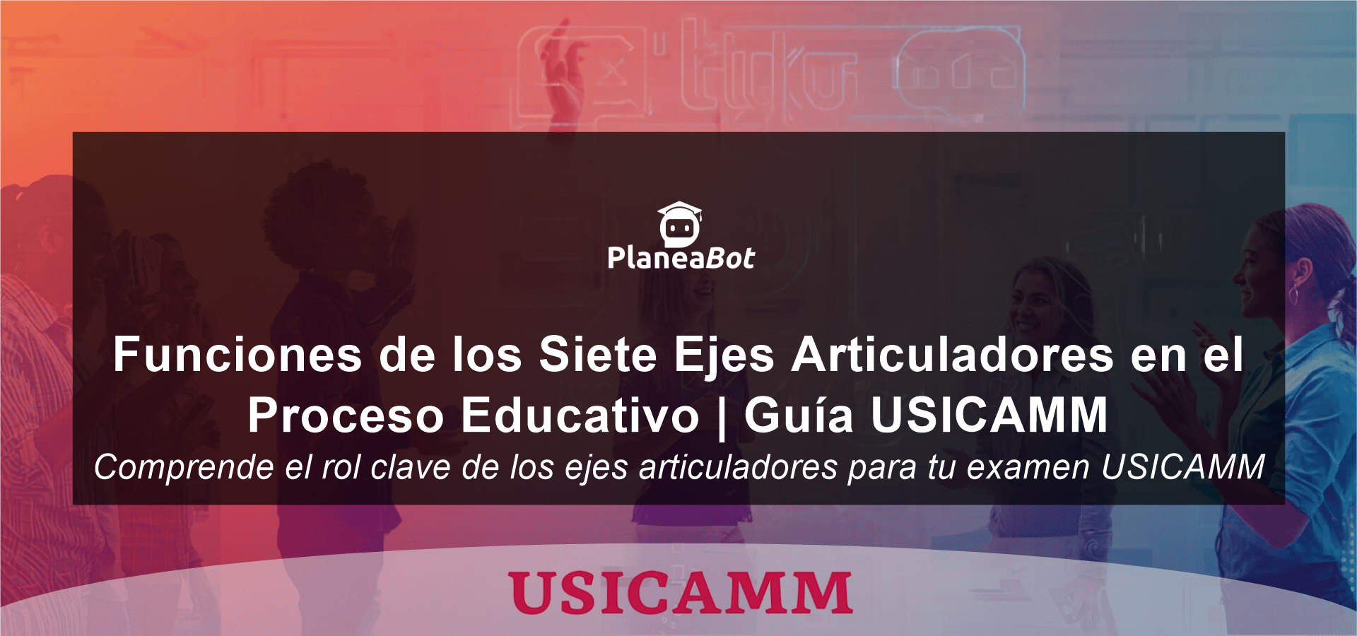 Funciones de los Siete Ejes Articuladores en el Proceso Educativo | Guía USICAMM