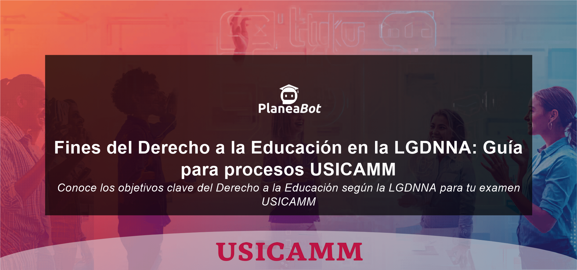 Fines del Derecho a la Educación en la LGDNNA: Guía para procesos USICAMM