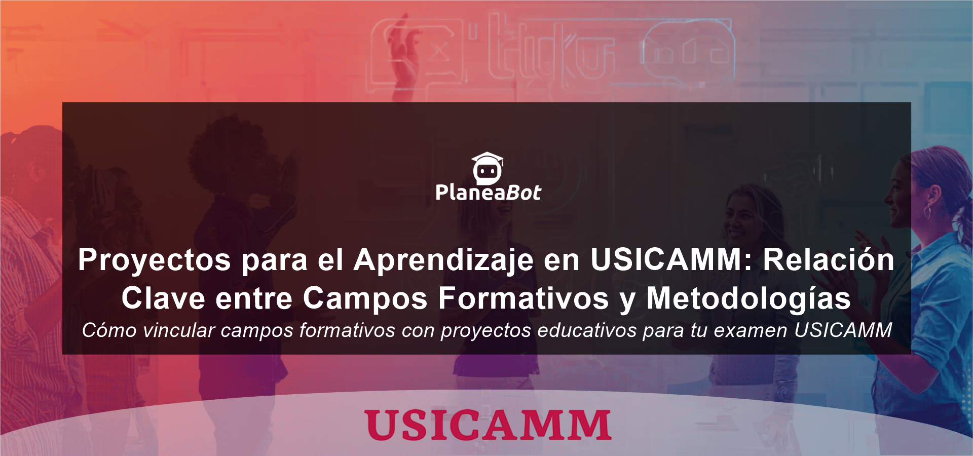 Proyectos para el Aprendizaje en USICAMM: Relación Clave entre Campos Formativos y Metodologías
