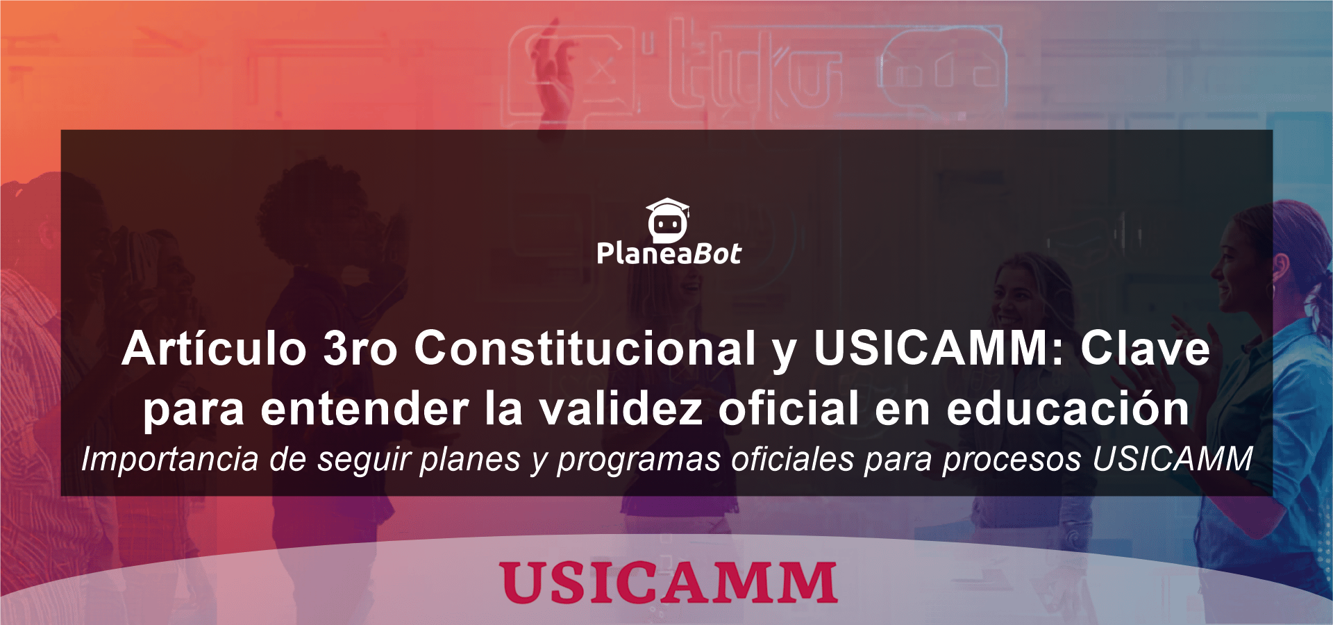Artículo 3ro Constitucional y USICAMM: Clave para entender la validez oficial en educación