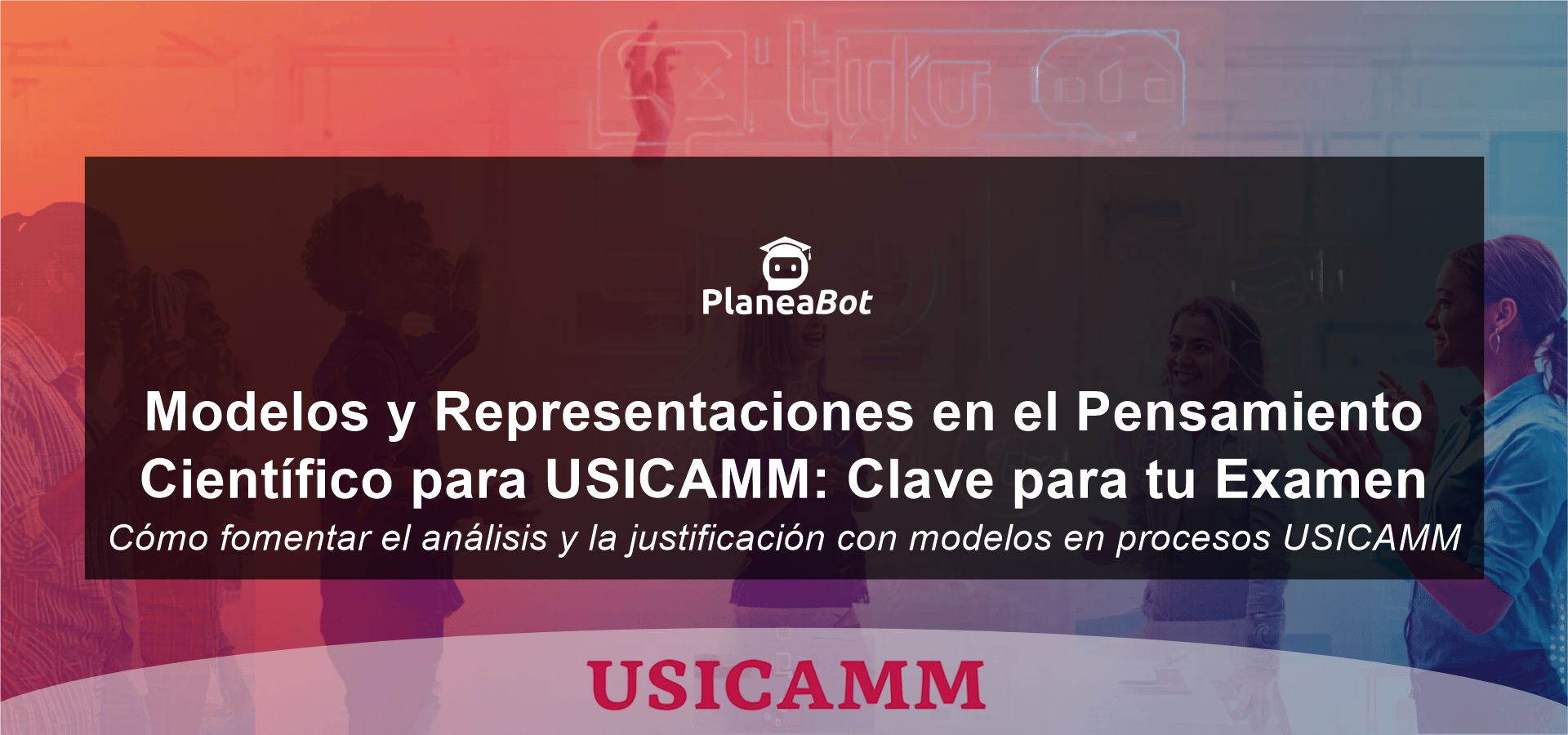Modelos y Representaciones en el Pensamiento Científico para USICAMM: Clave para tu Examen