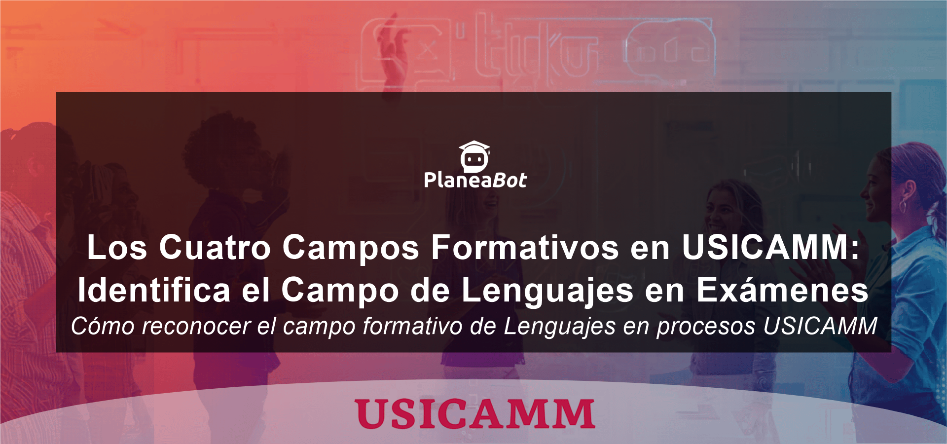 Los Cuatro Campos Formativos en USICAMM: Identifica el Campo de Lenguajes en Exámenes