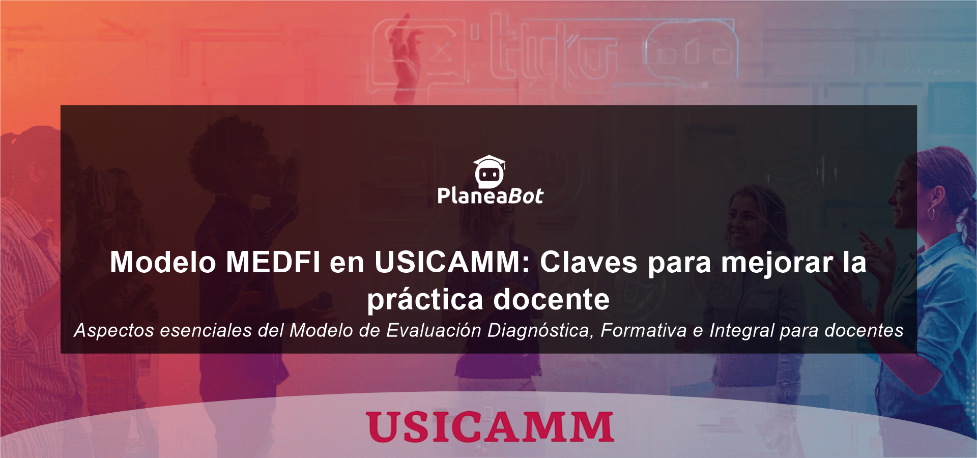Modelo MEDFI en USICAMM: Claves para mejorar la práctica docente