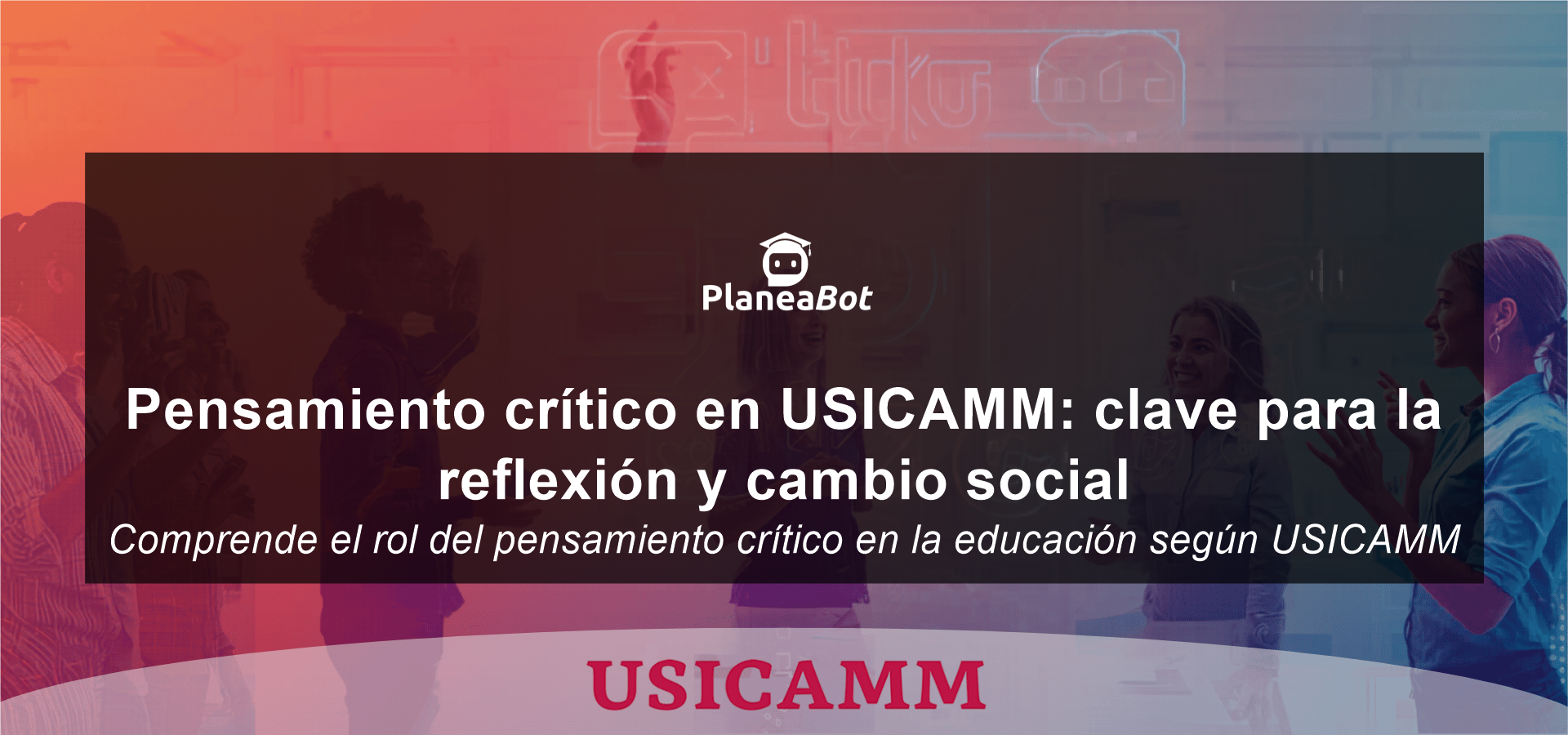 Pensamiento crítico en USICAMM: clave para la reflexión y cambio social