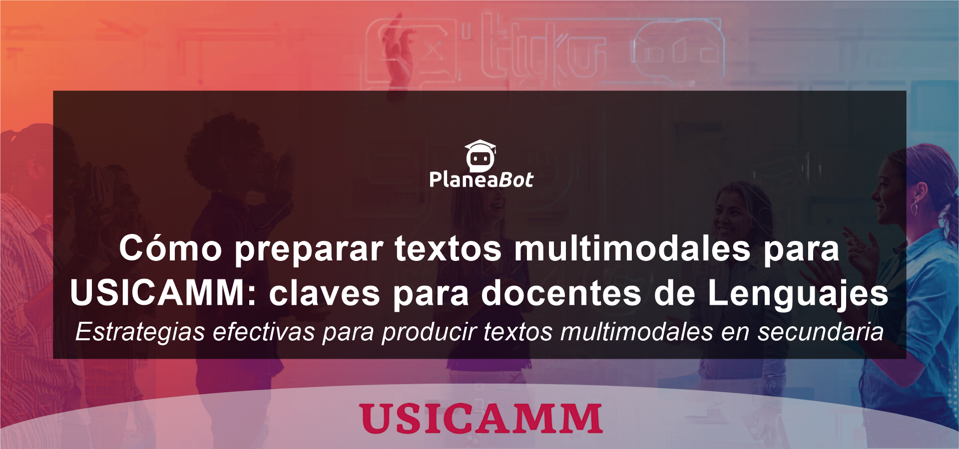Cómo preparar textos multimodales para USICAMM: claves para docentes de Lenguajes