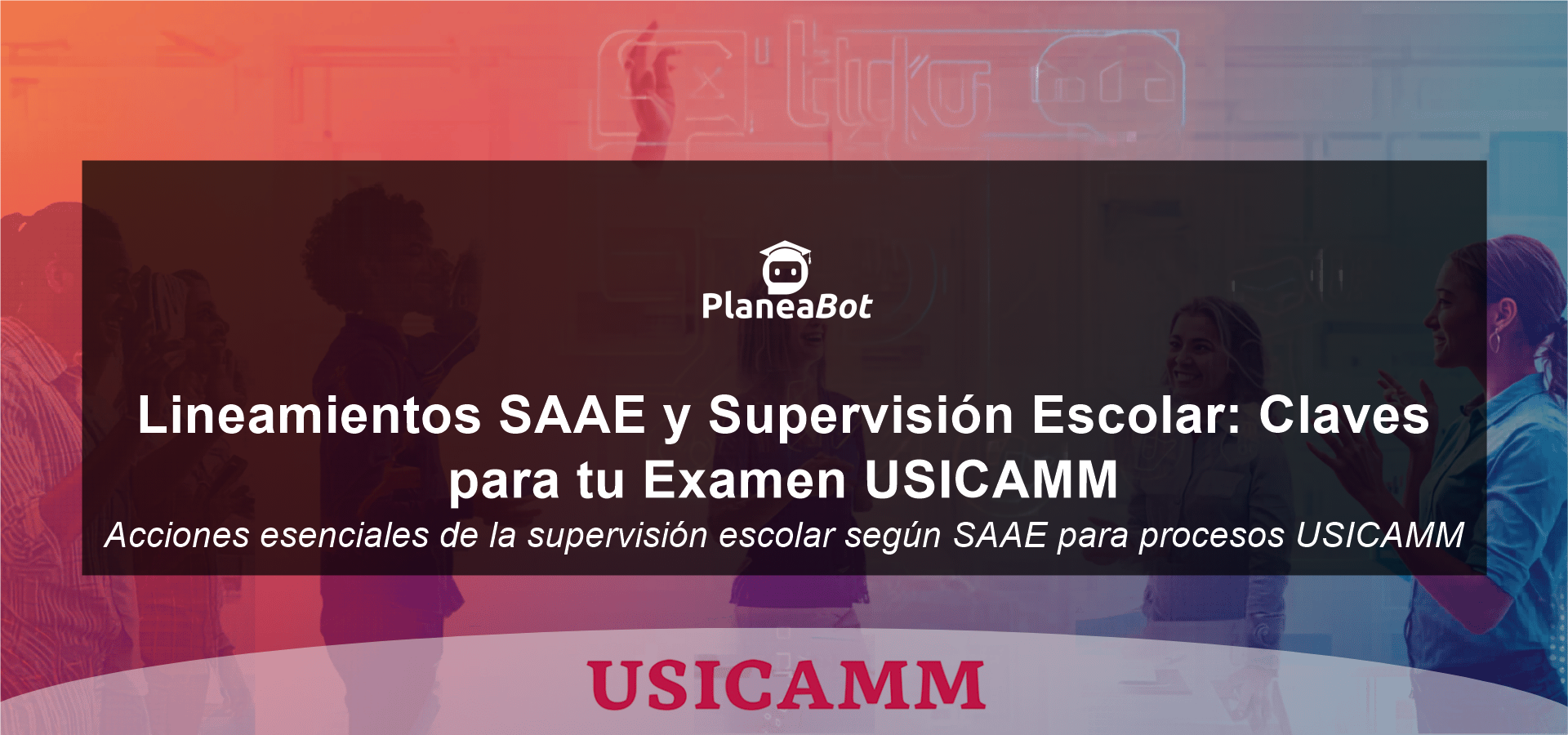 Lineamientos SAAE y Supervisión Escolar: Claves para tu Examen USICAMM