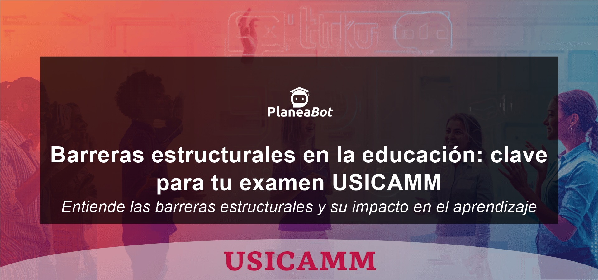 Barreras estructurales en la educación: clave para tu examen USICAMM