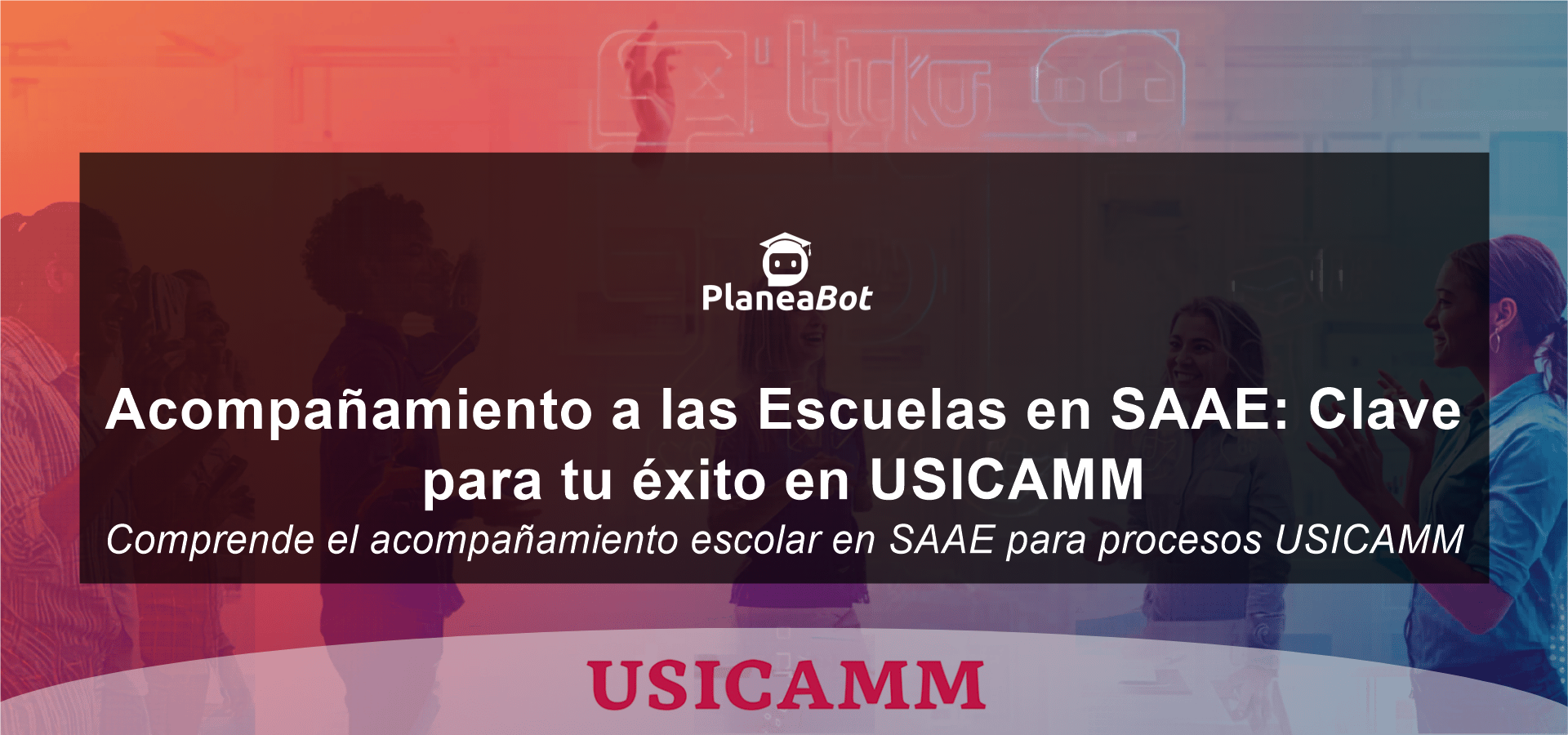 Acompañamiento a las Escuelas en SAAE: Clave para tu éxito en USICAMM