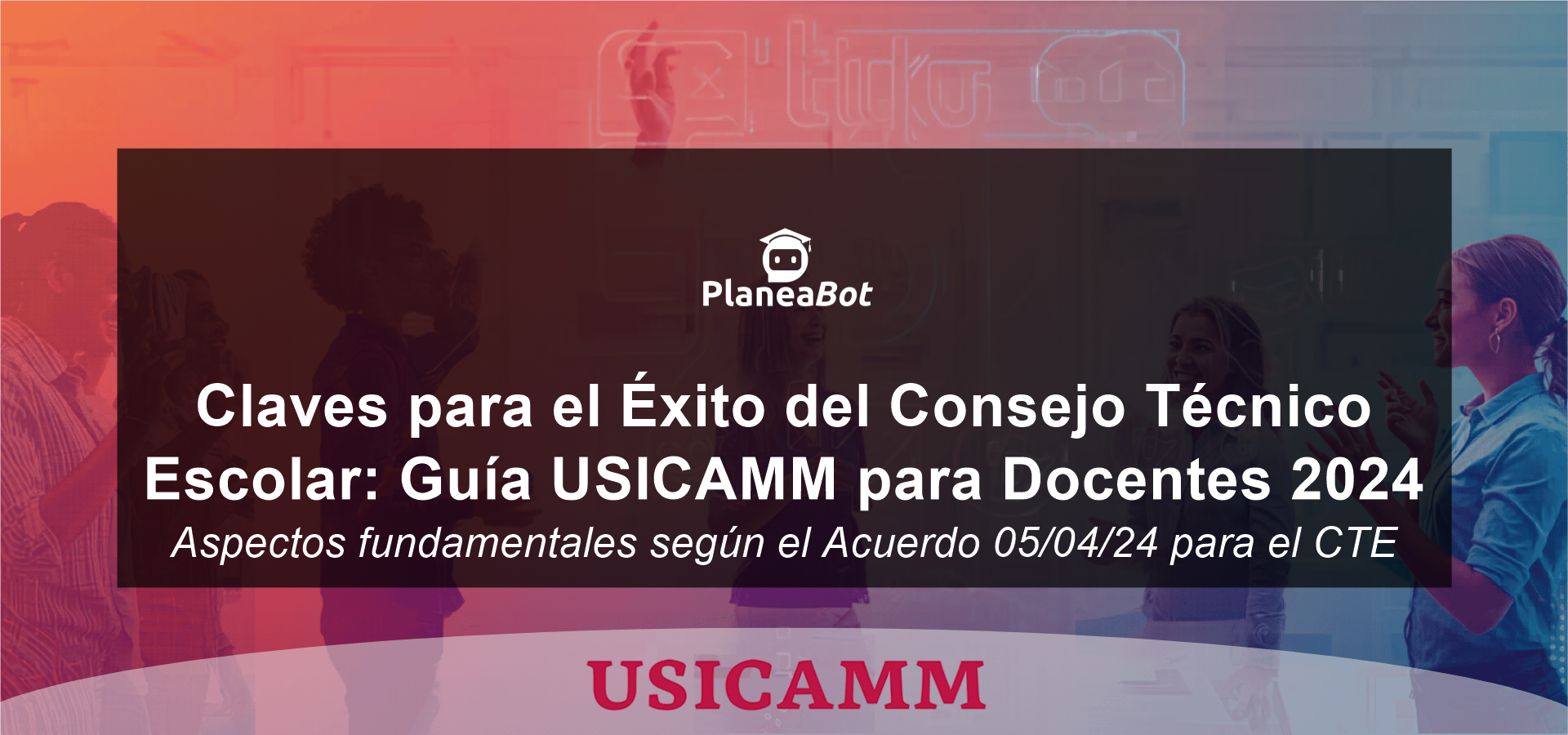 Claves para el Éxito del Consejo Técnico Escolar: Guía USICAMM para Docentes 2024