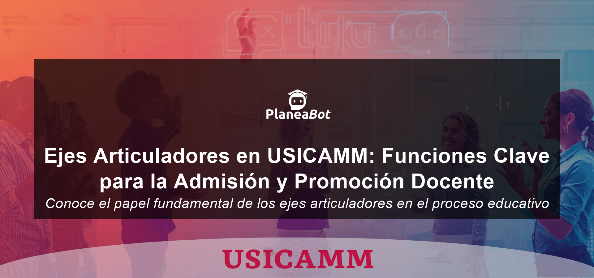 Ejes Articuladores en USICAMM: Funciones Clave para la Admisión y Promoción Docente
