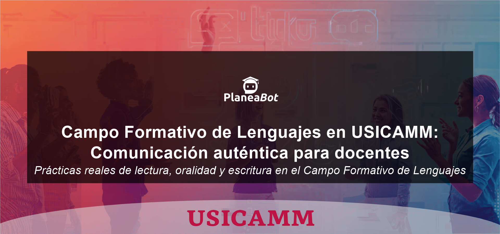 Campo Formativo de Lenguajes en USICAMM: Comunicación auténtica para docentes