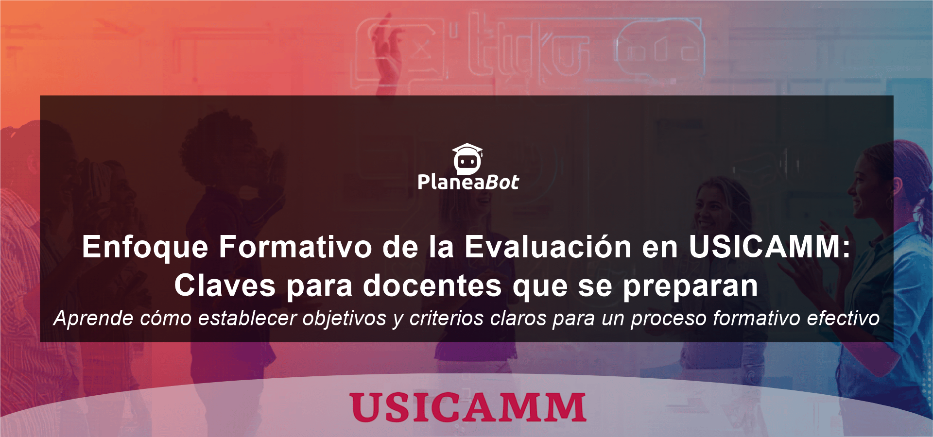 Enfoque Formativo de la Evaluación en USICAMM: Claves para docentes que se preparan