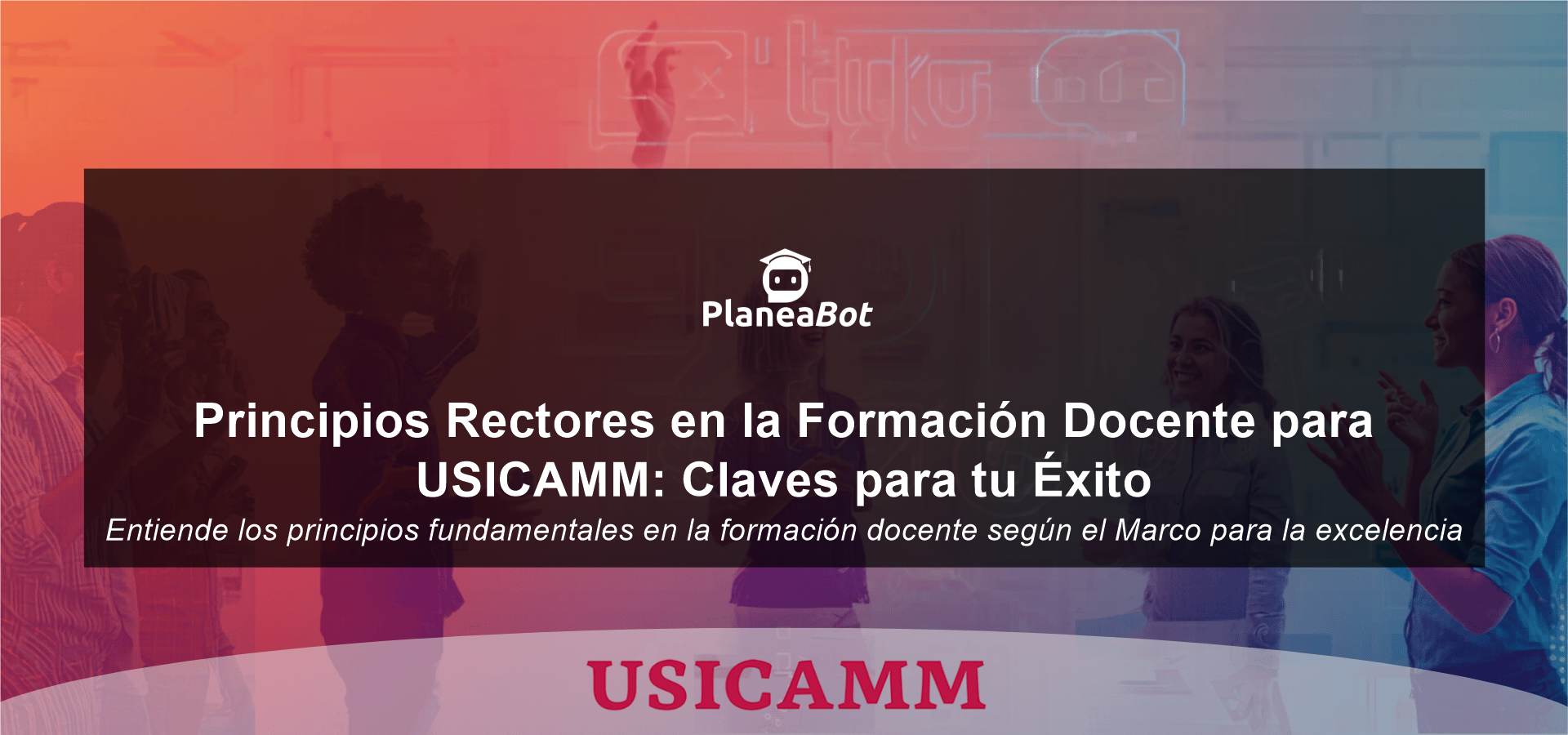 Principios Rectores en la Formación Docente para USICAMM: Claves para tu Éxito