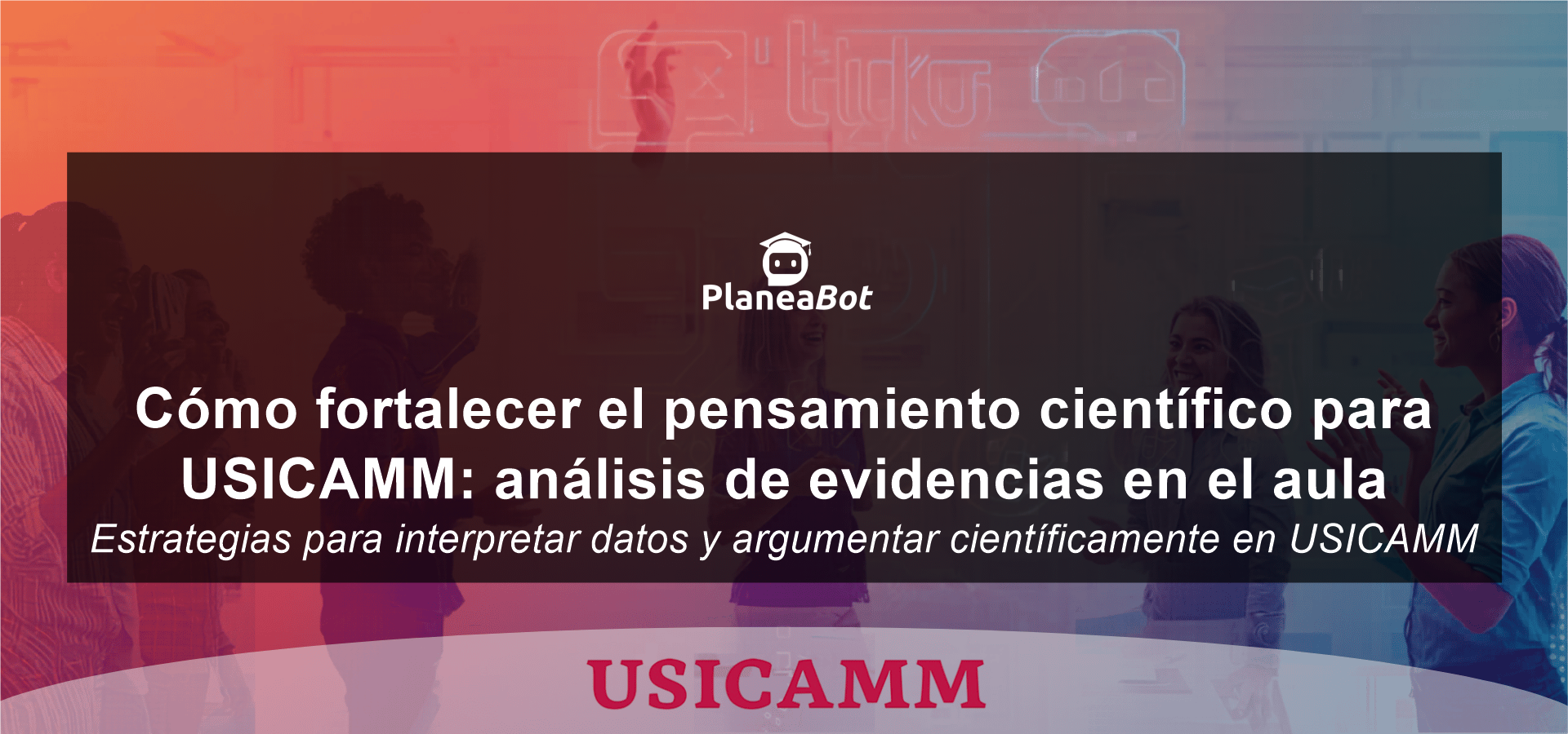 Cómo fortalecer el pensamiento científico para USICAMM: análisis de evidencias en el aula