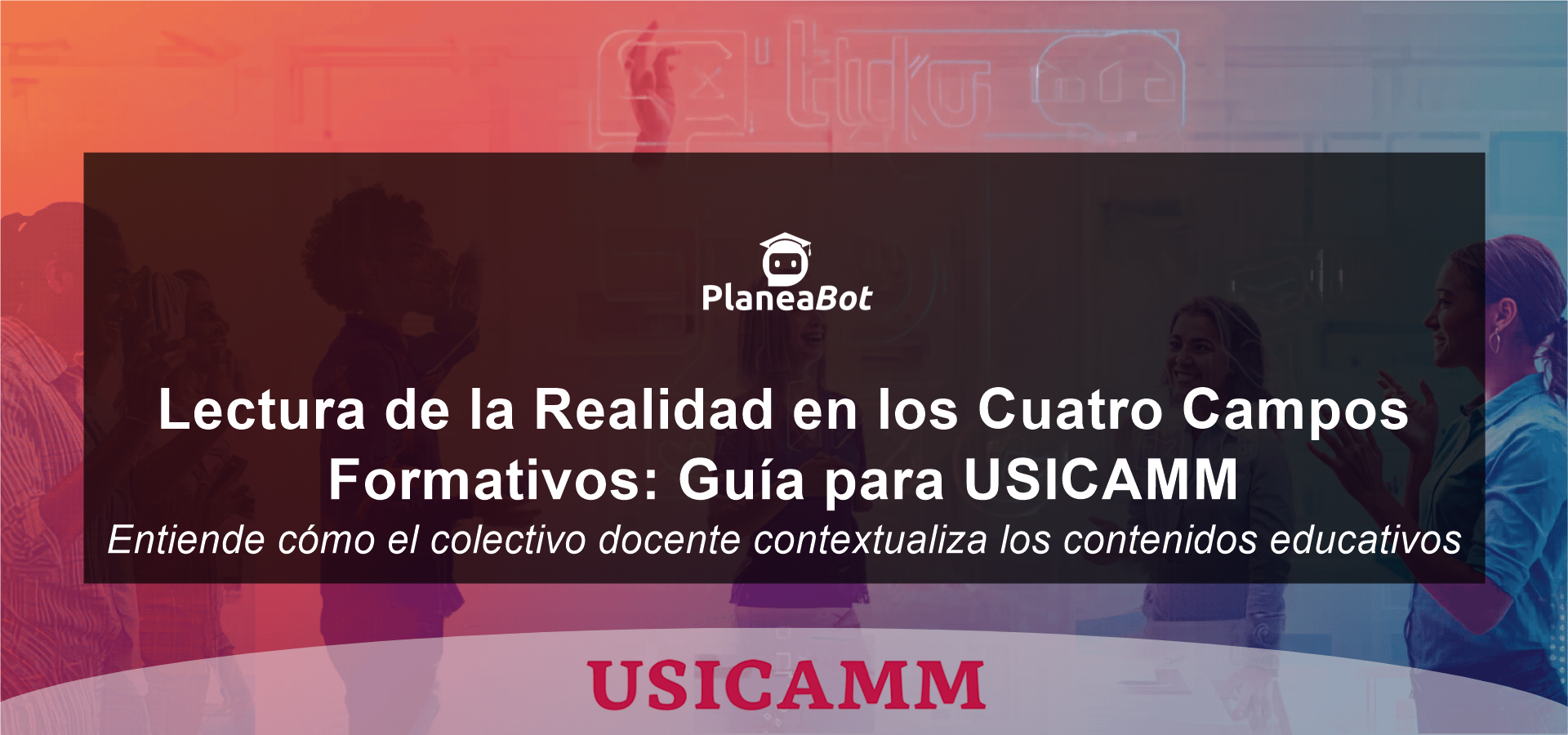 Lectura de la Realidad en los Cuatro Campos Formativos: Guía para USICAMM