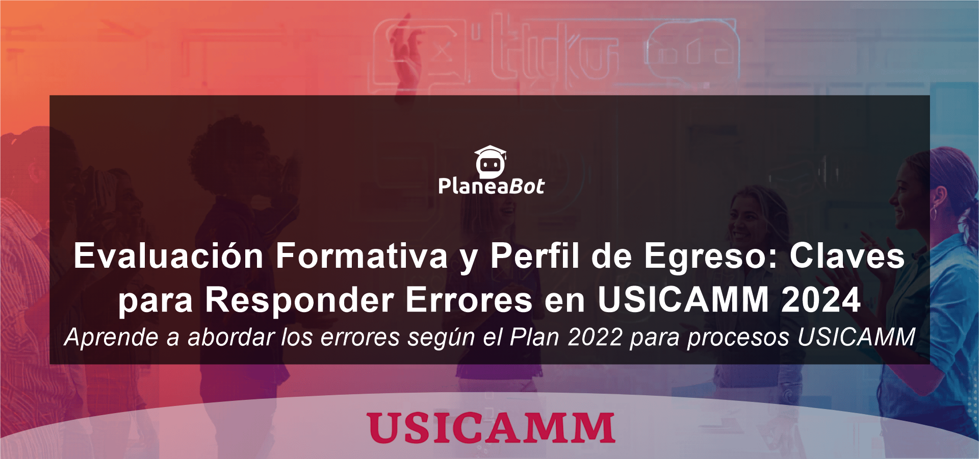 Evaluación Formativa y Perfil de Egreso: Claves para Responder Errores en USICAMM 2024