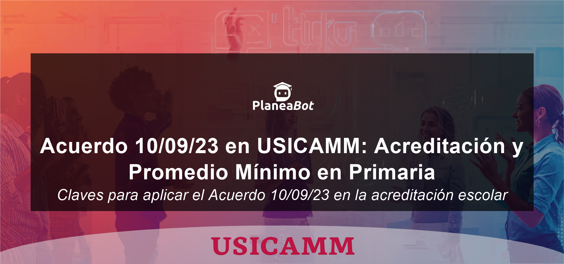 Acuerdo 10/09/23 en USICAMM: Acreditación y Promedio Mínimo en Primaria