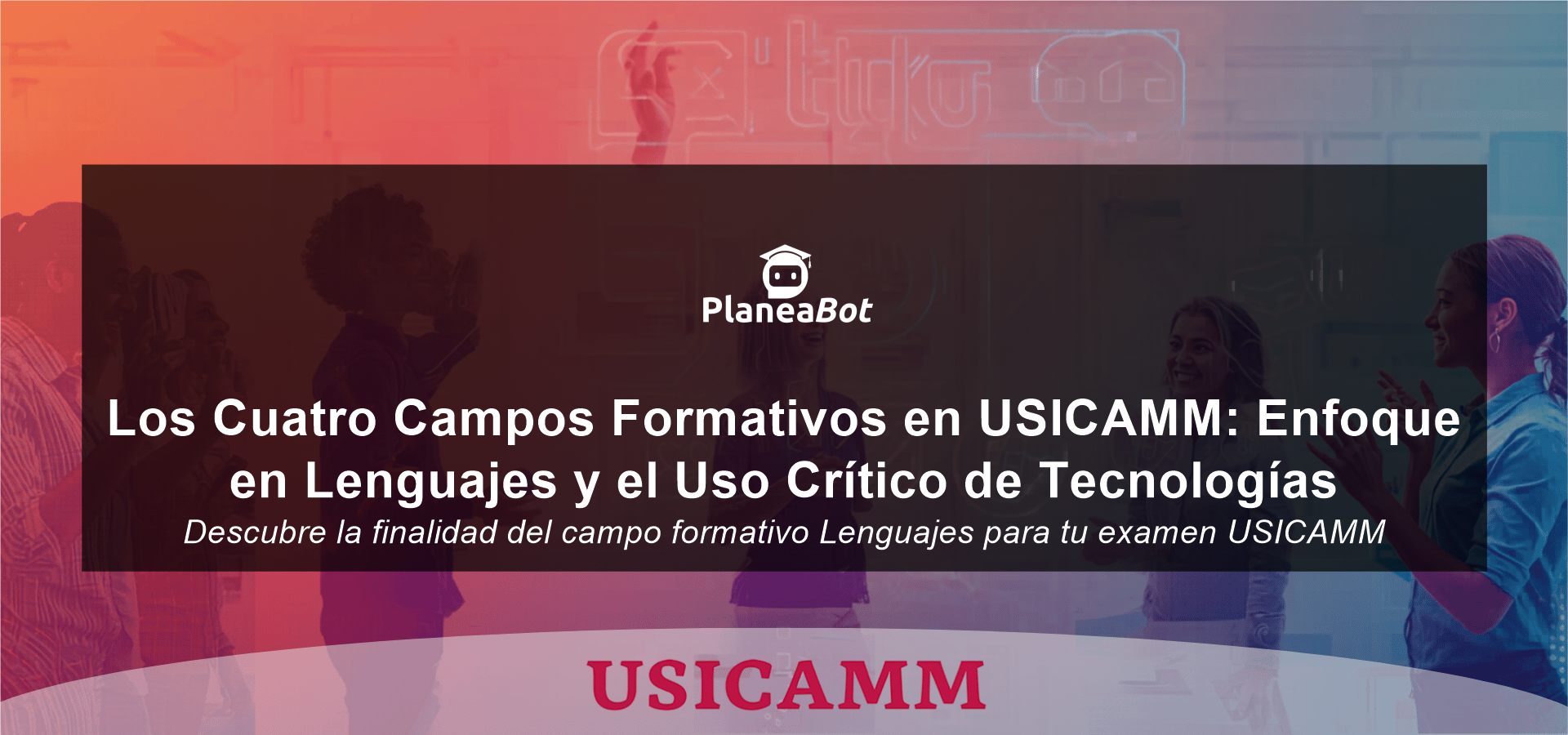 Los Cuatro Campos Formativos en USICAMM: Enfoque en Lenguajes y el Uso Crítico de Tecnologías