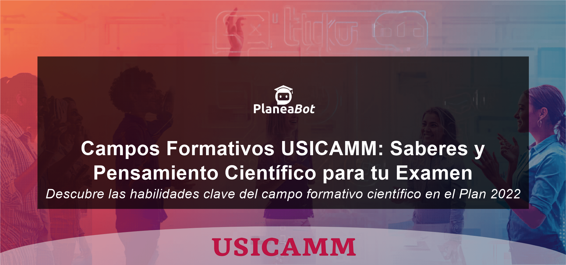 Campos Formativos USICAMM: Saberes y Pensamiento Científico para tu Examen