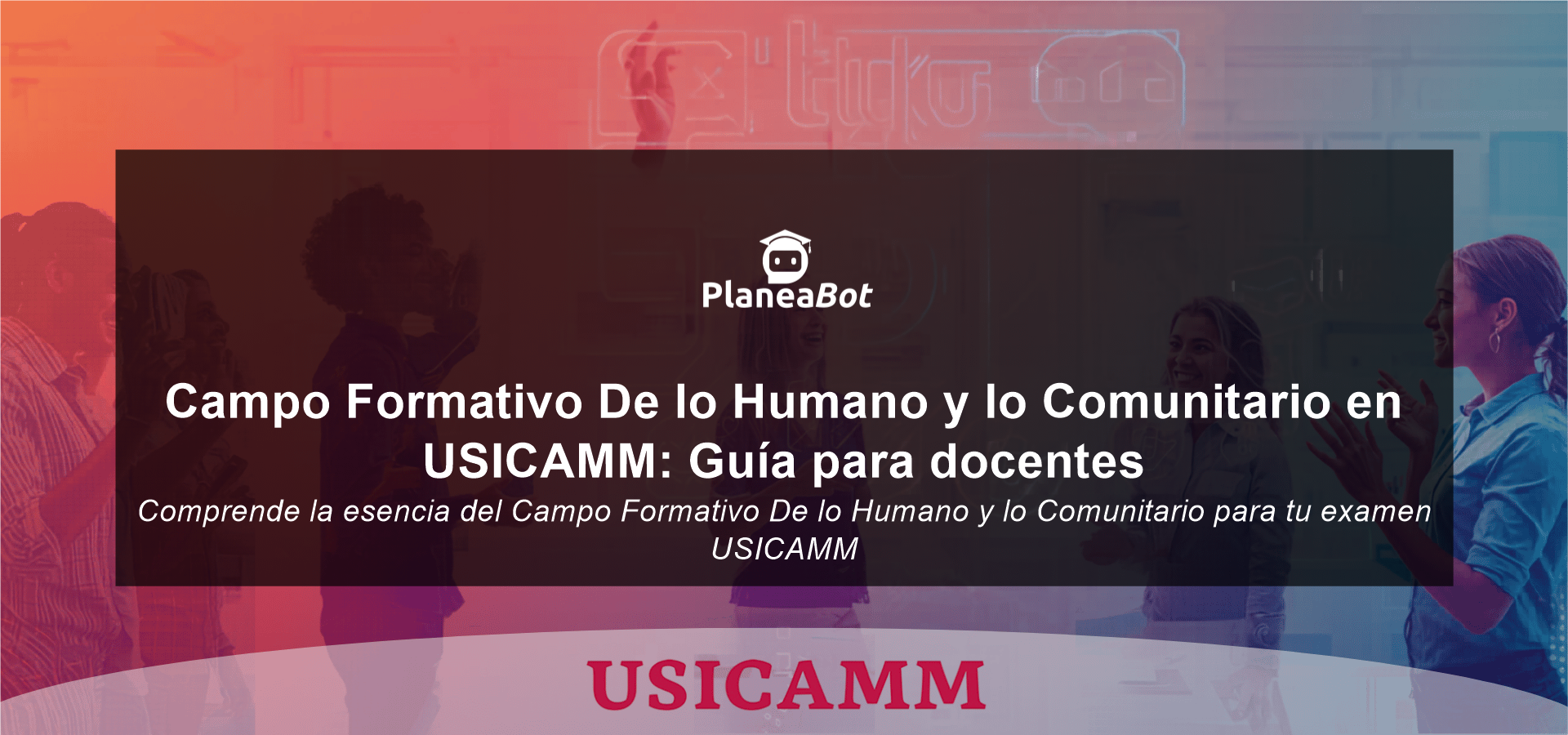 Campo Formativo De lo Humano y lo Comunitario en USICAMM: Guía para docentes