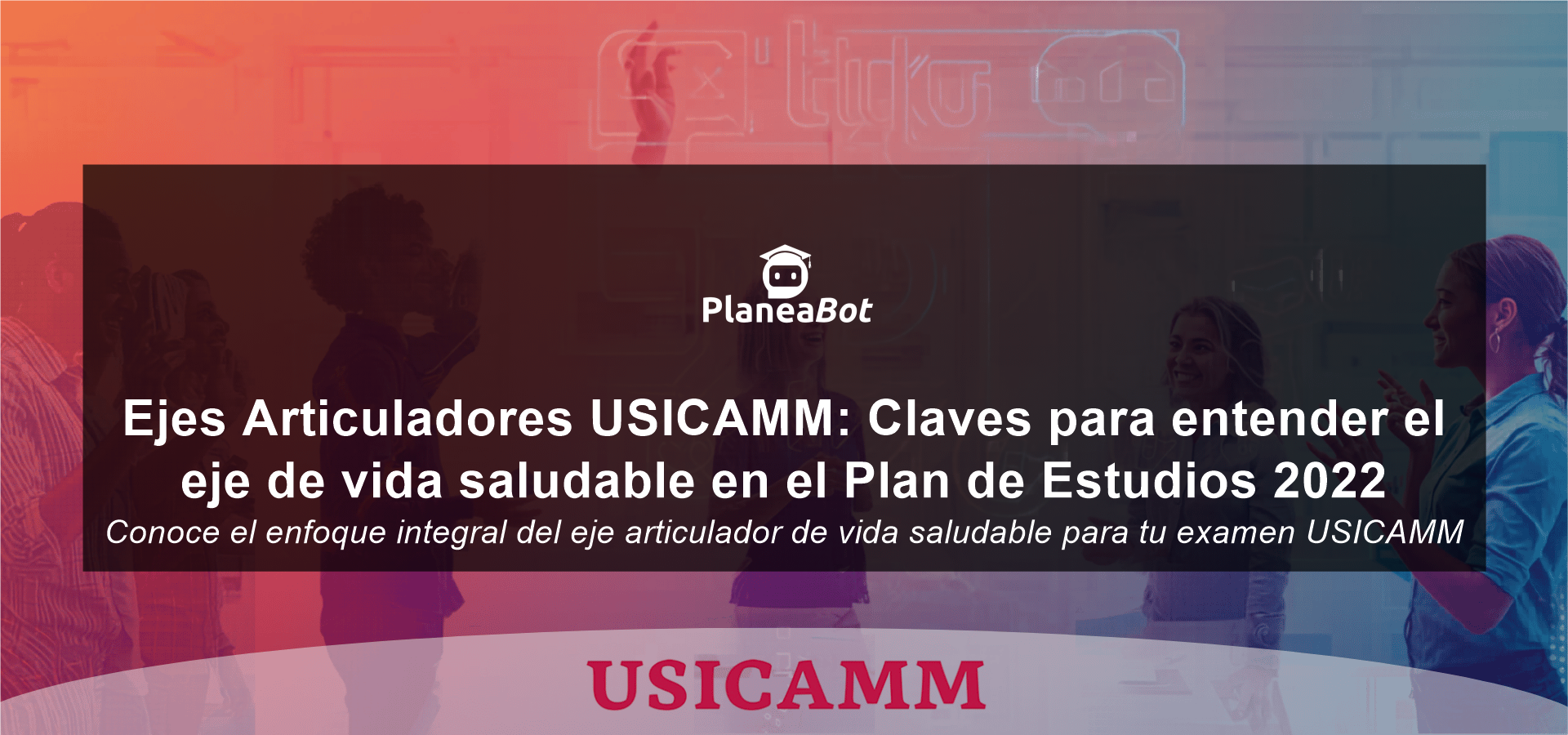 Ejes Articuladores USICAMM: Claves para entender el eje de vida saludable en el Plan de Estudios 2022