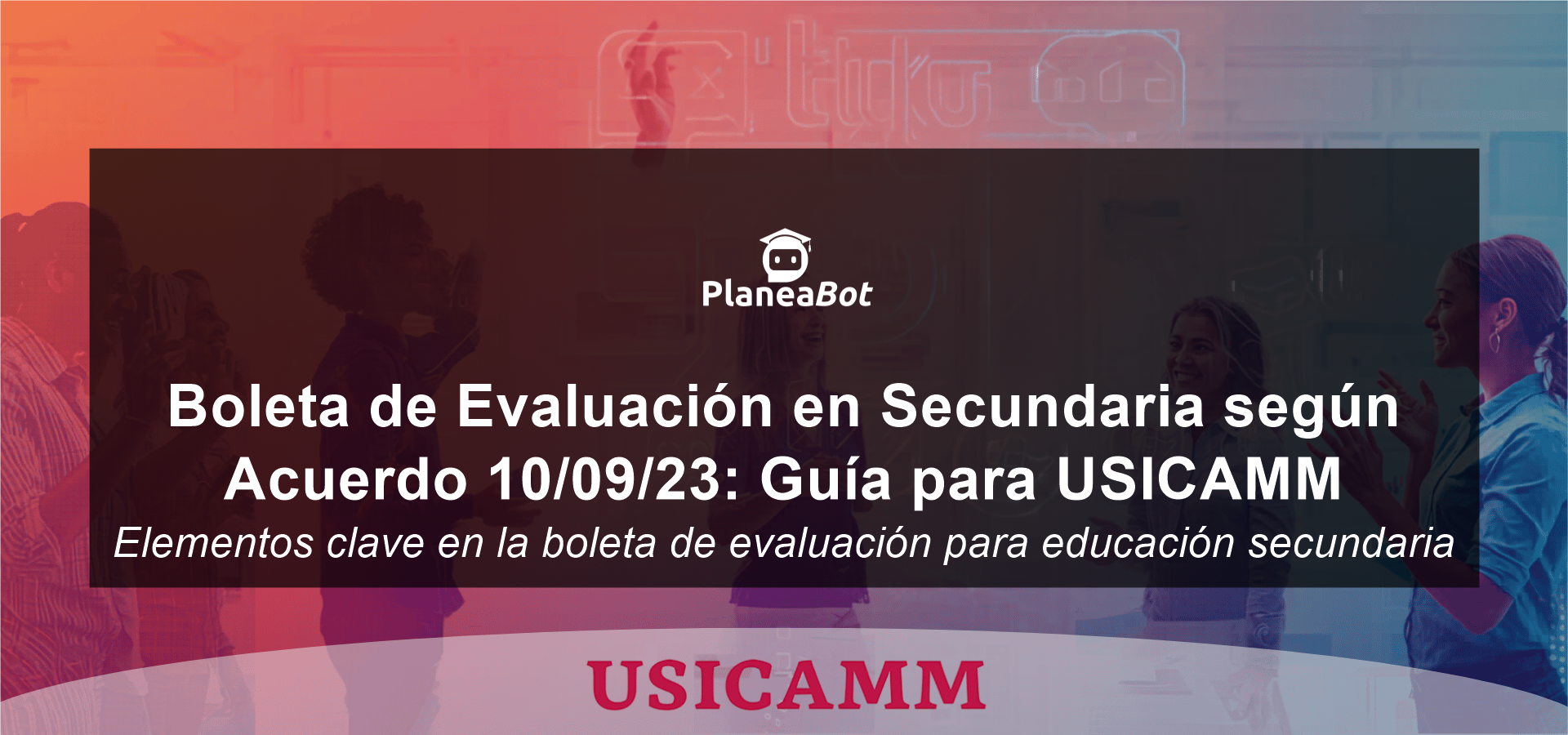 Boleta de Evaluación en Secundaria según Acuerdo 10/09/23: Guía para USICAMM