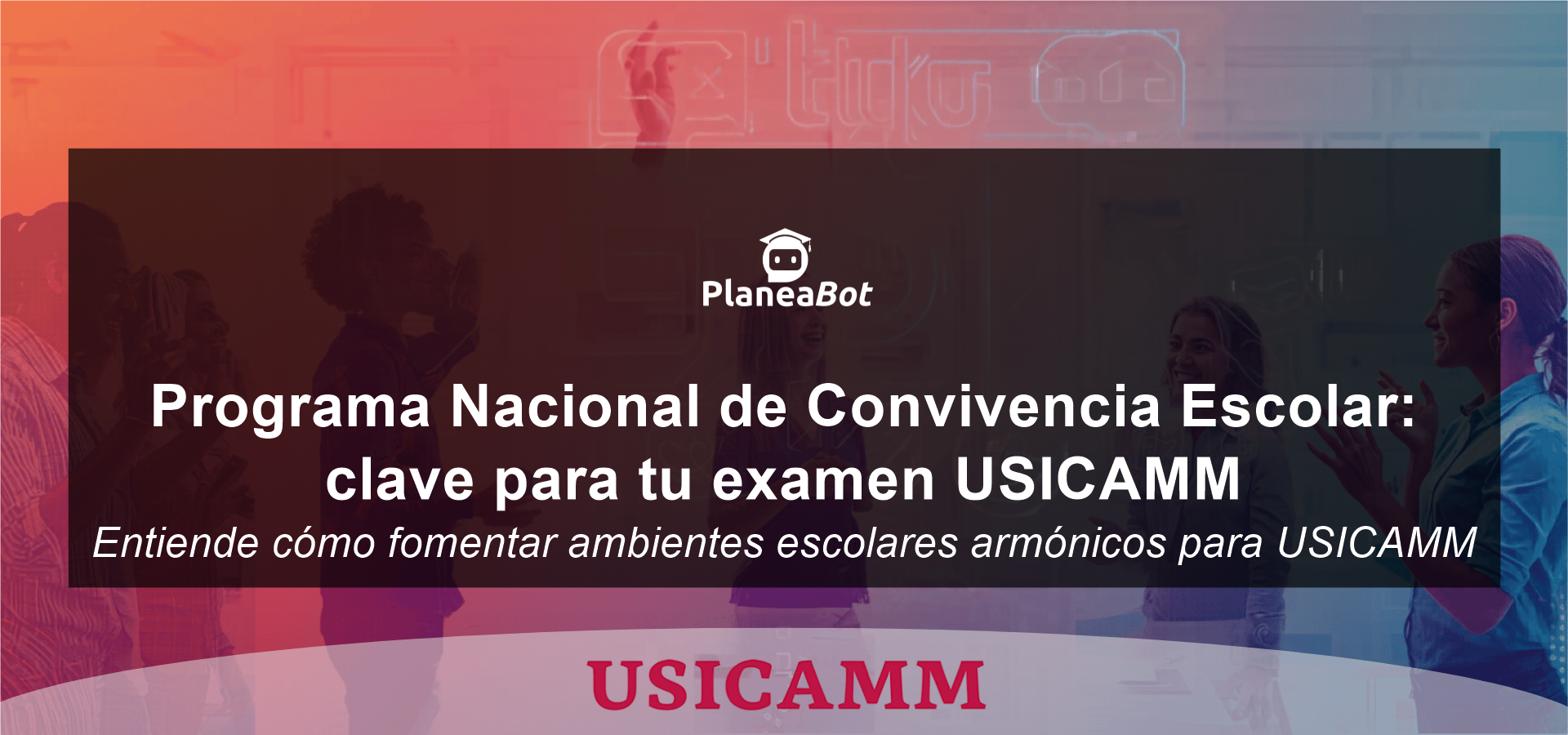 Programa Nacional de Convivencia Escolar: clave para tu examen USICAMM