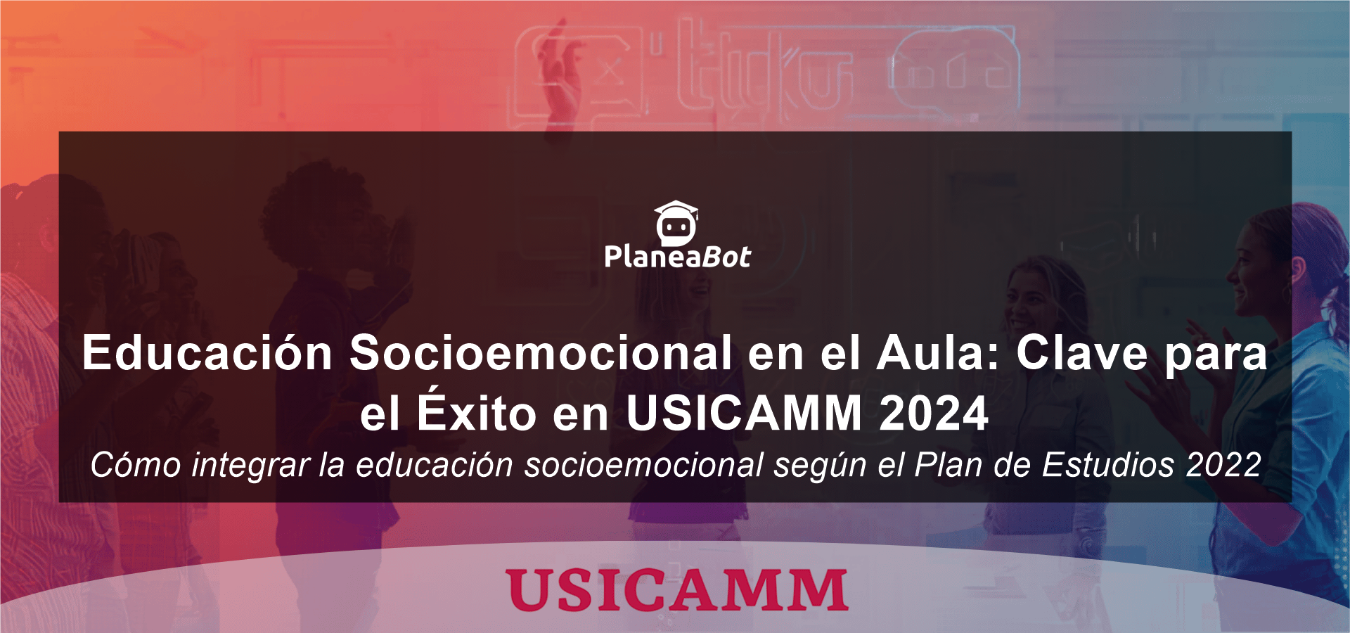 Educación Socioemocional en el Aula: Clave para el Éxito en USICAMM 2024
