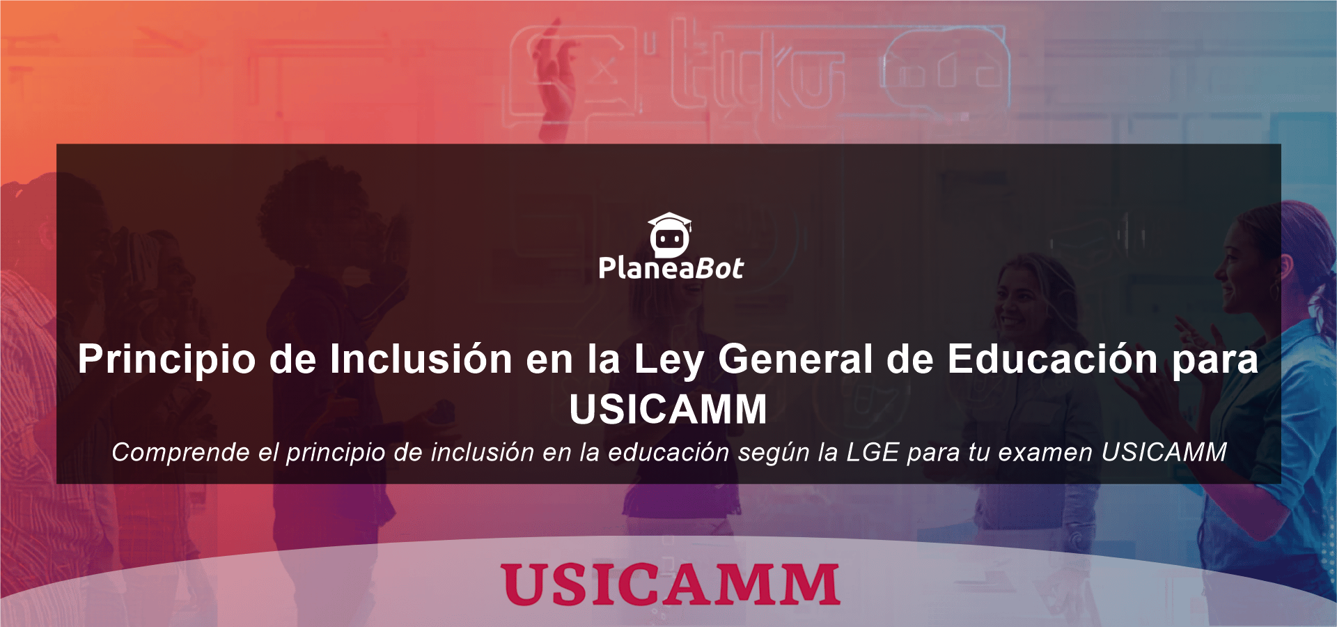 Principio de Inclusión en la Ley General de Educación para USICAMM