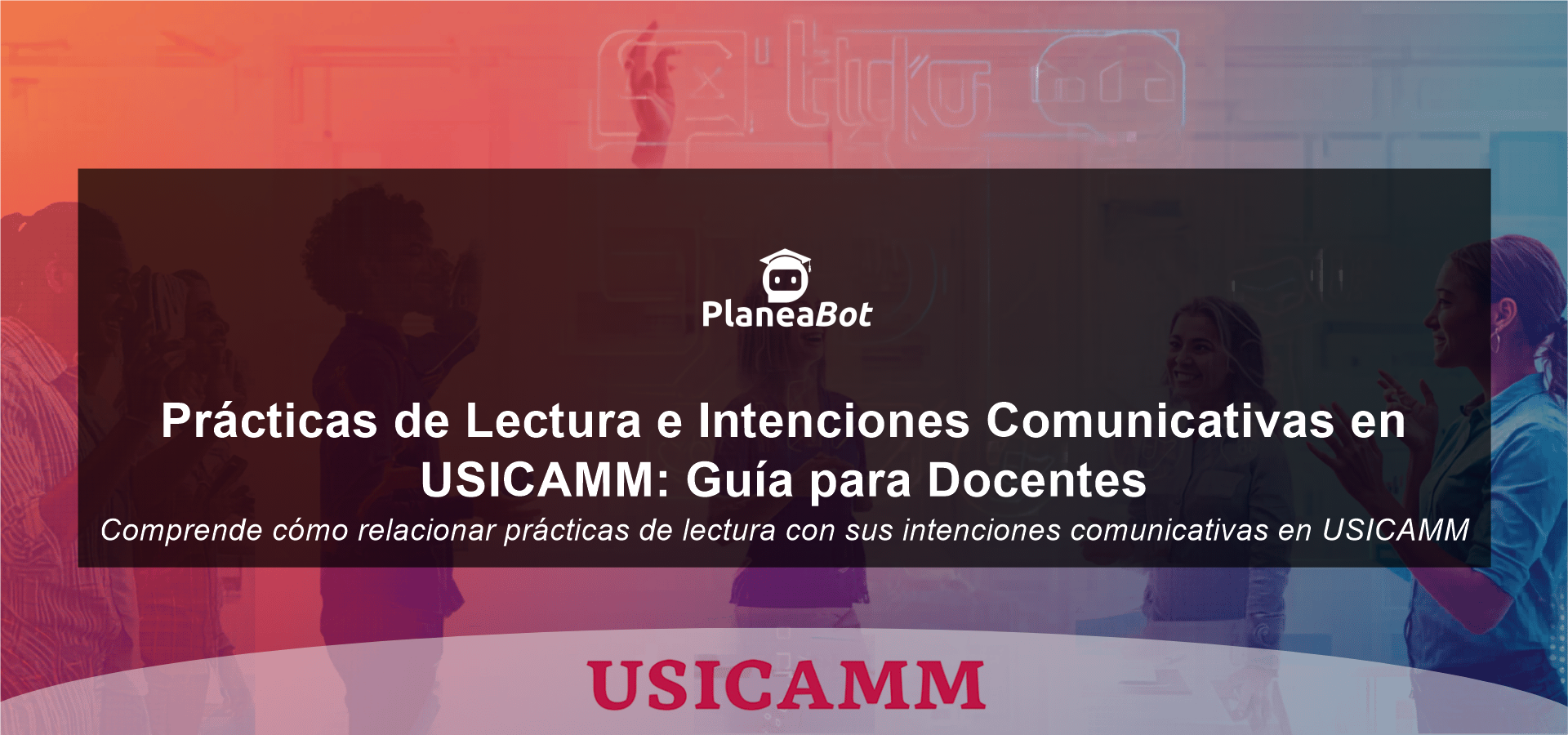 Prácticas de Lectura e Intenciones Comunicativas en USICAMM: Guía para Docentes