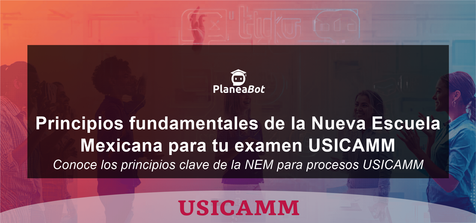 Principios fundamentales de la Nueva Escuela Mexicana para tu examen USICAMM