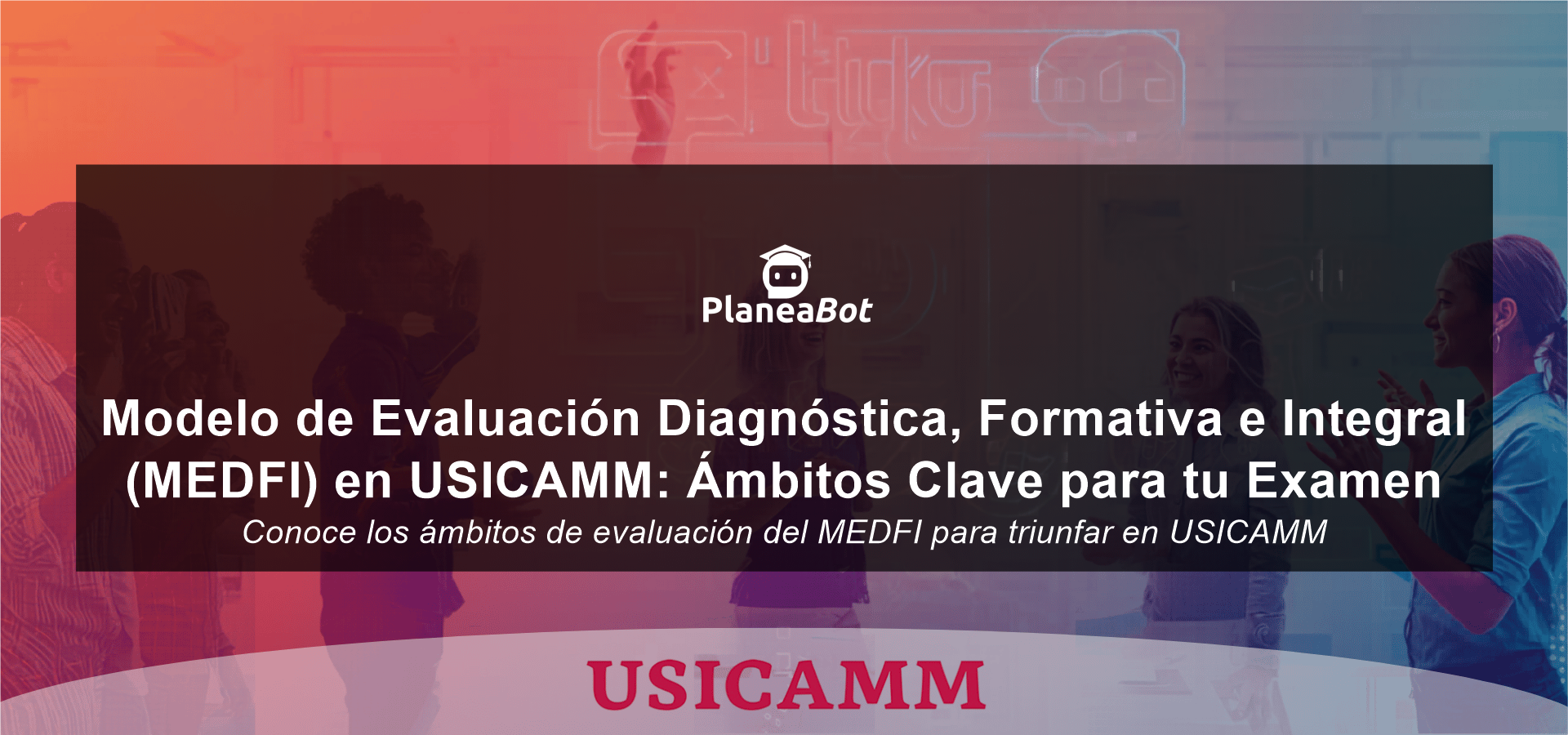 Modelo de Evaluación Diagnóstica, Formativa e Integral (MEDFI) en USICAMM: Ámbitos Clave para tu Examen