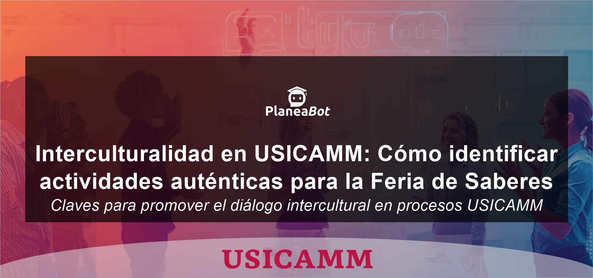Interculturalidad en USICAMM: Cómo identificar actividades auténticas para la Feria de Saberes